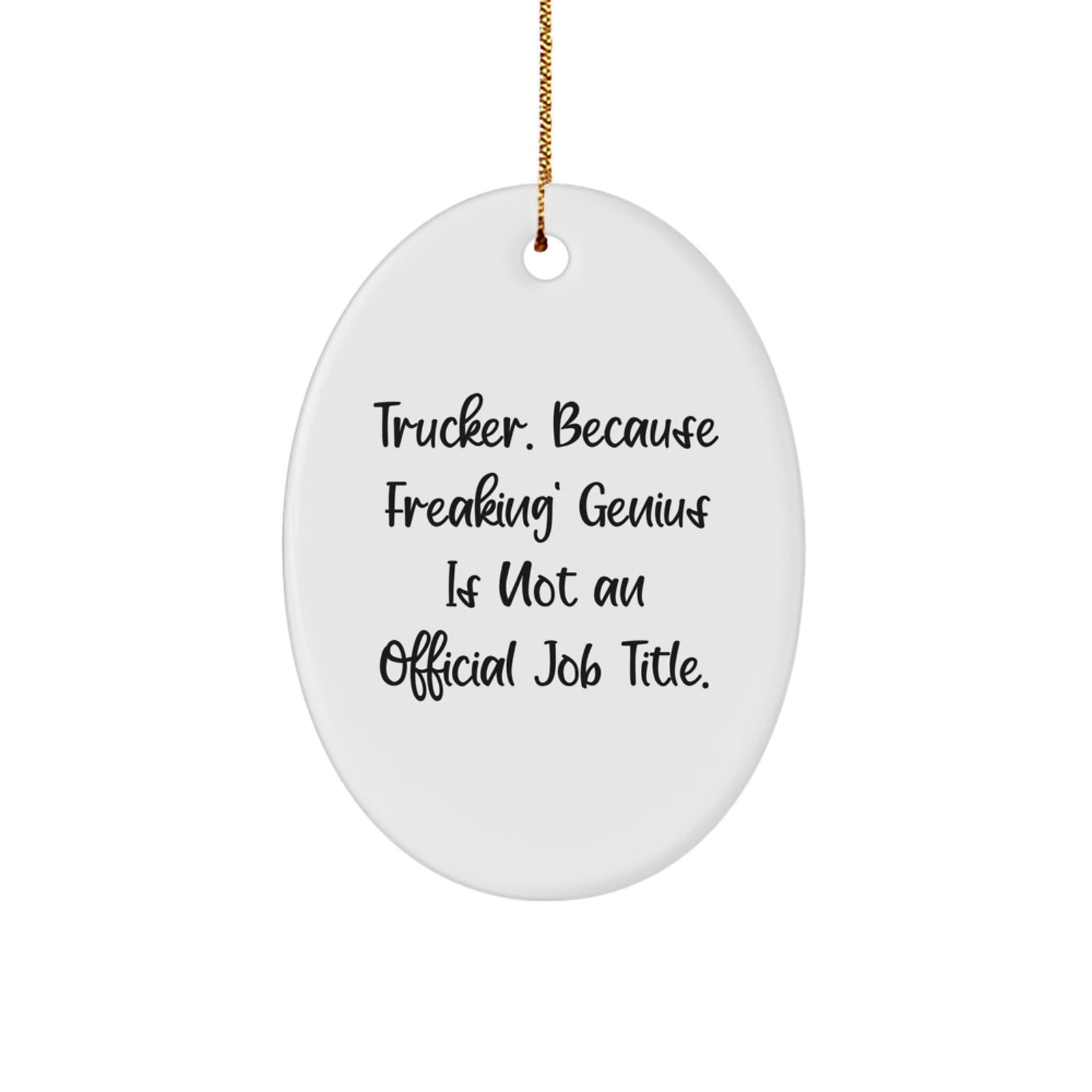 Funny Truckers Oval Ornament Gifts from Friends and Family, Perfect for Christmas Unique Gifts for Truckers - Image 1