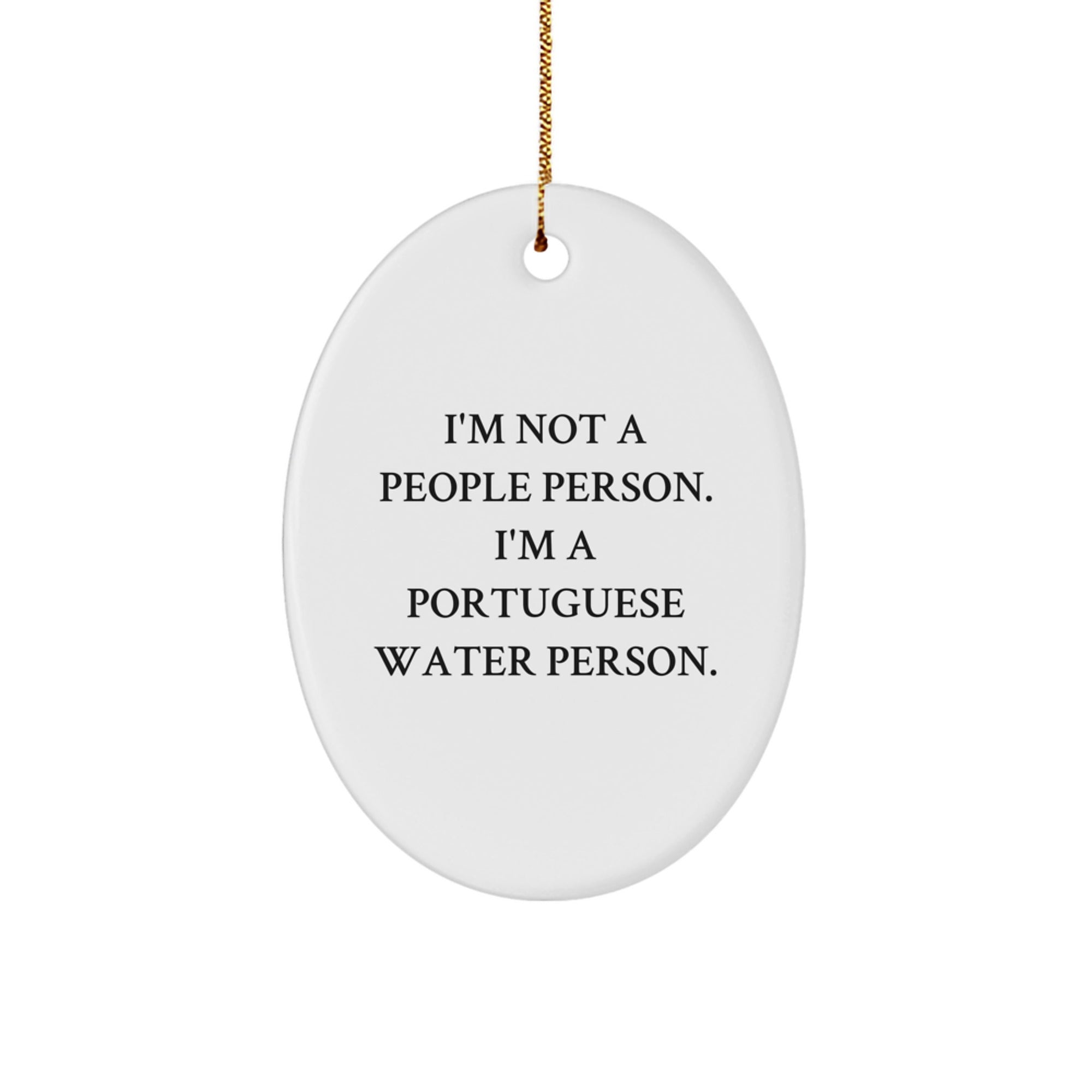Funny Portuguese Water Dog Lover Gifts for Friends - 'I'm Not A People Person. I'm A Portuguese Water Person.' Oval Ornament for Christmas - Image 1
