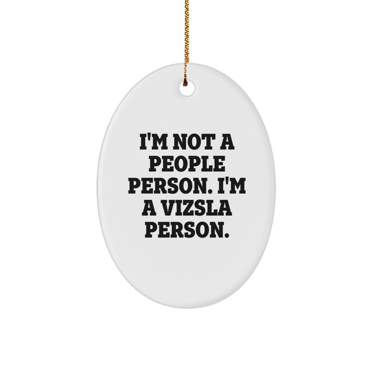 Funny Vizsla Dog Christmas Unique Gifts from Men Ideas for Your Vizsla Person Oval Ornament - Image 1