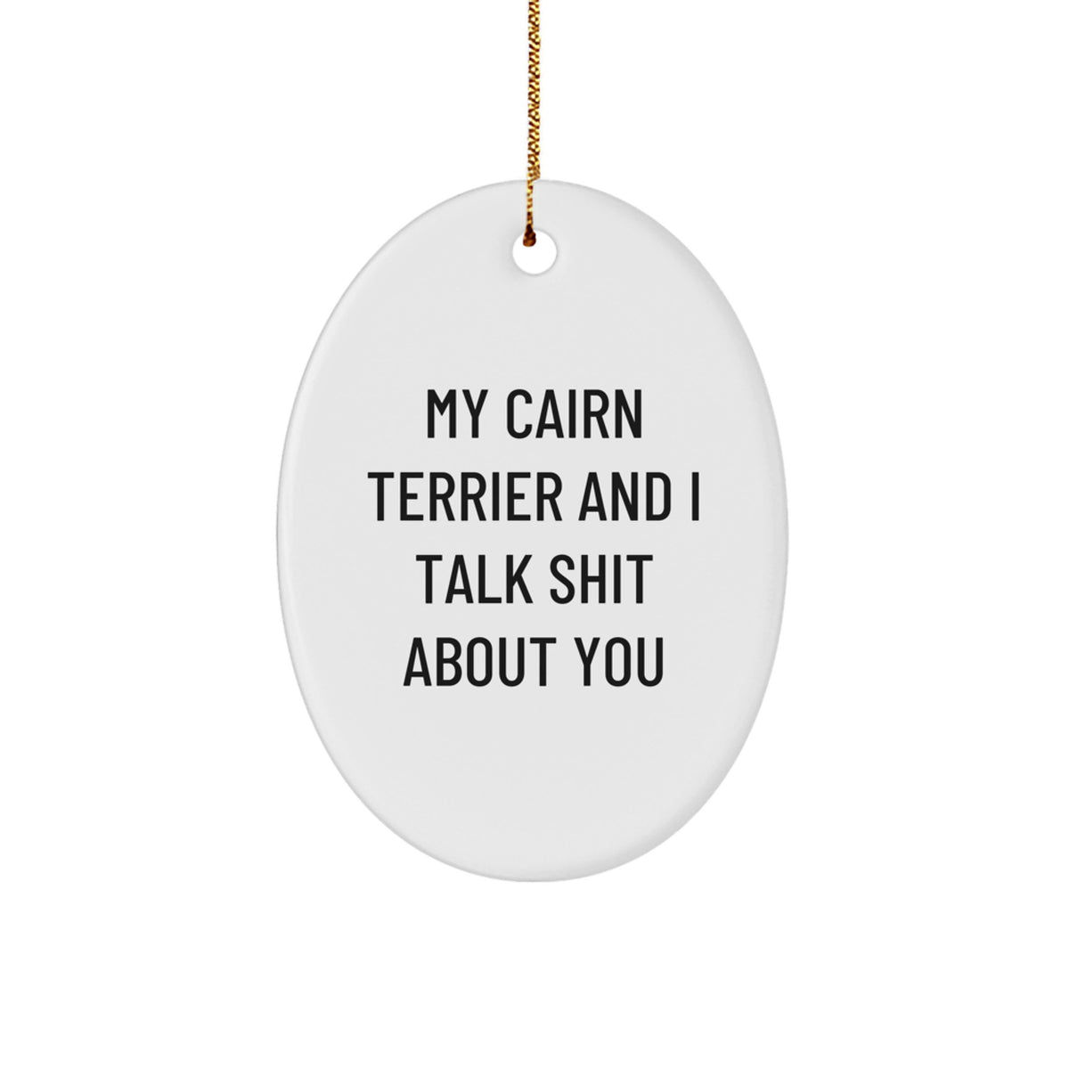 Sarcastic Cairn Terrier Christmas Ornament Gift for Friends - Image 1