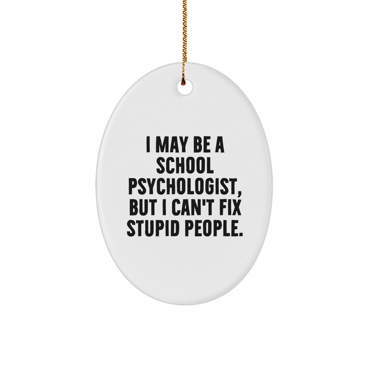 Christmas Gift School Psychologist Christmas Ornament - I May Be A - Image 1