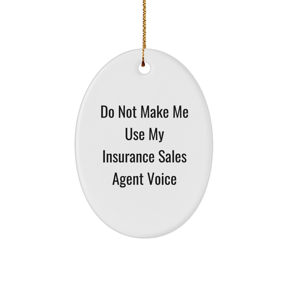 Humorous Insurance Sales Agent Oval Ornament, Gifts for Insurance Sales Agent Friends, Funny Christmas Unique Gift Ideas - Image 1
