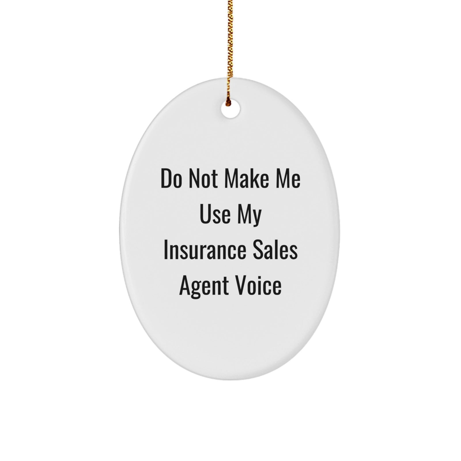 Humorous Insurance Sales Agent Oval Ornament, Gifts for Insurance Sales Agent Friends, Funny Christmas Unique Gift Ideas - Image 1