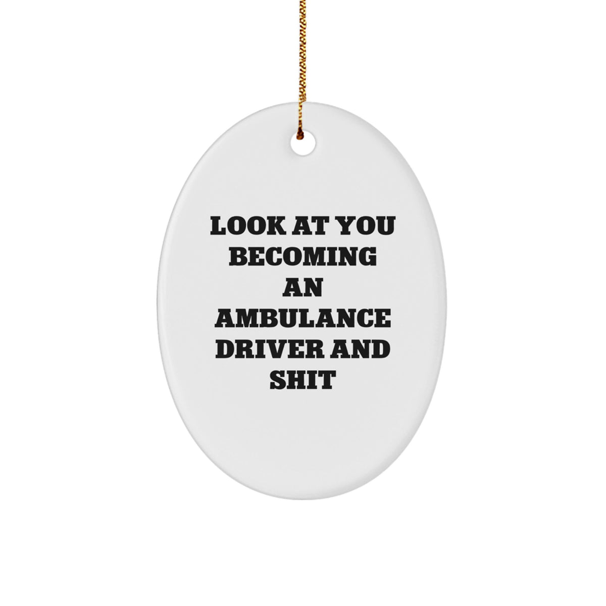 Funny Christmas Ornament Gift for Kids Ambulance Driver And Shit Quote - Image 1
