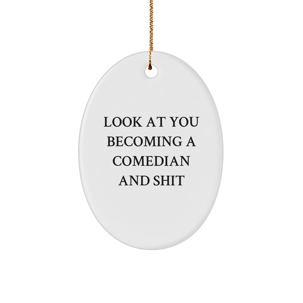 Christmas Gift Funny Comedian Ornament for Teens - Look At You Becoming - Image 1