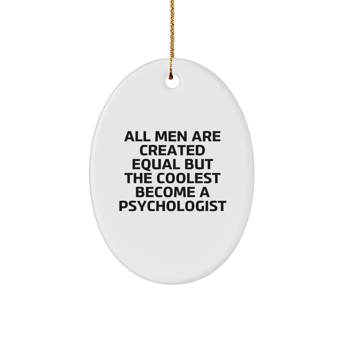 Psychologist Gifts for Him, Funny Oval Ornament from Men, White Oval Shaped, Christmas Unique Gifts - Image 1