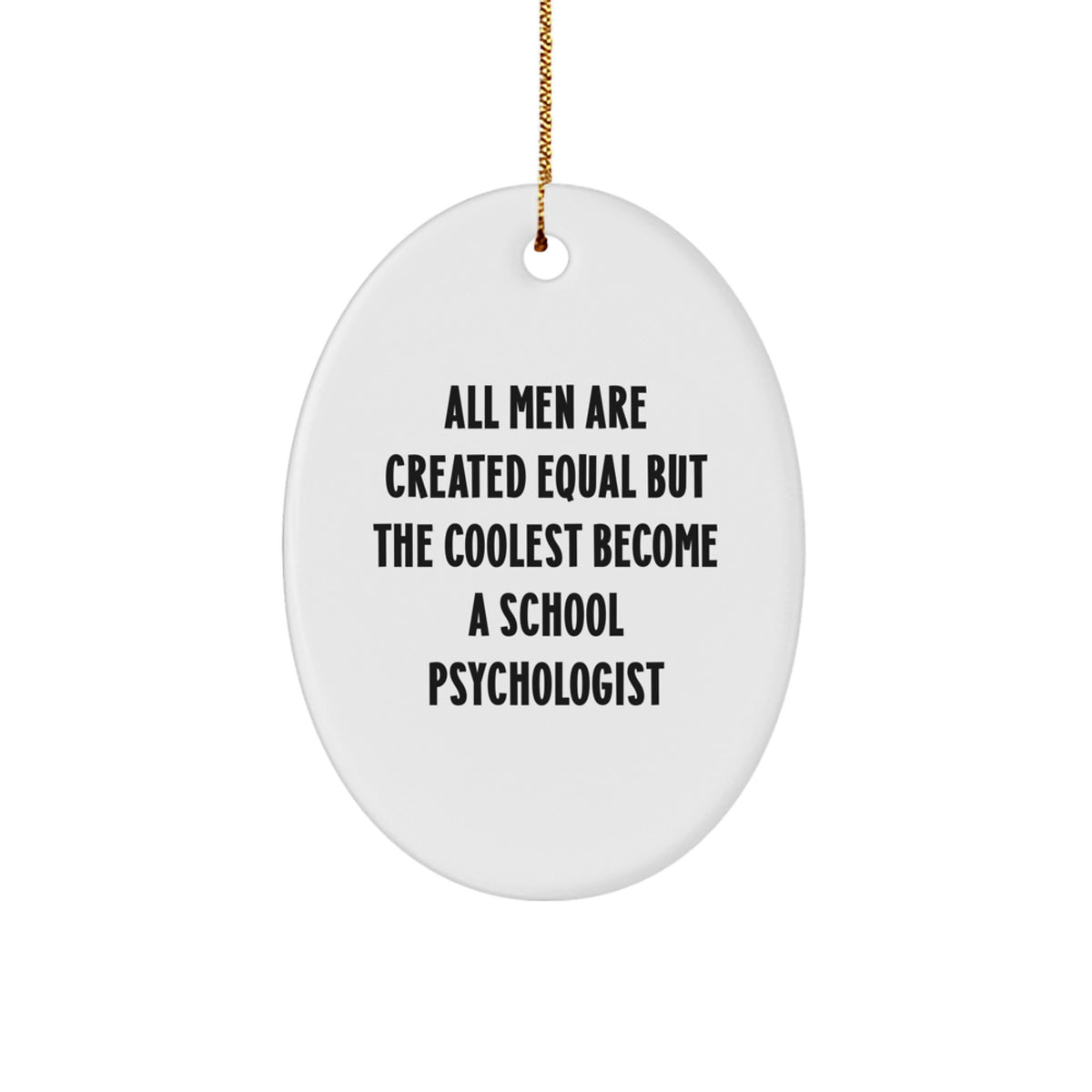 Funny School Psychologist Gifts for Men Oval Christmas Ornaments from a Proud Friend or Family Member - Image 1
