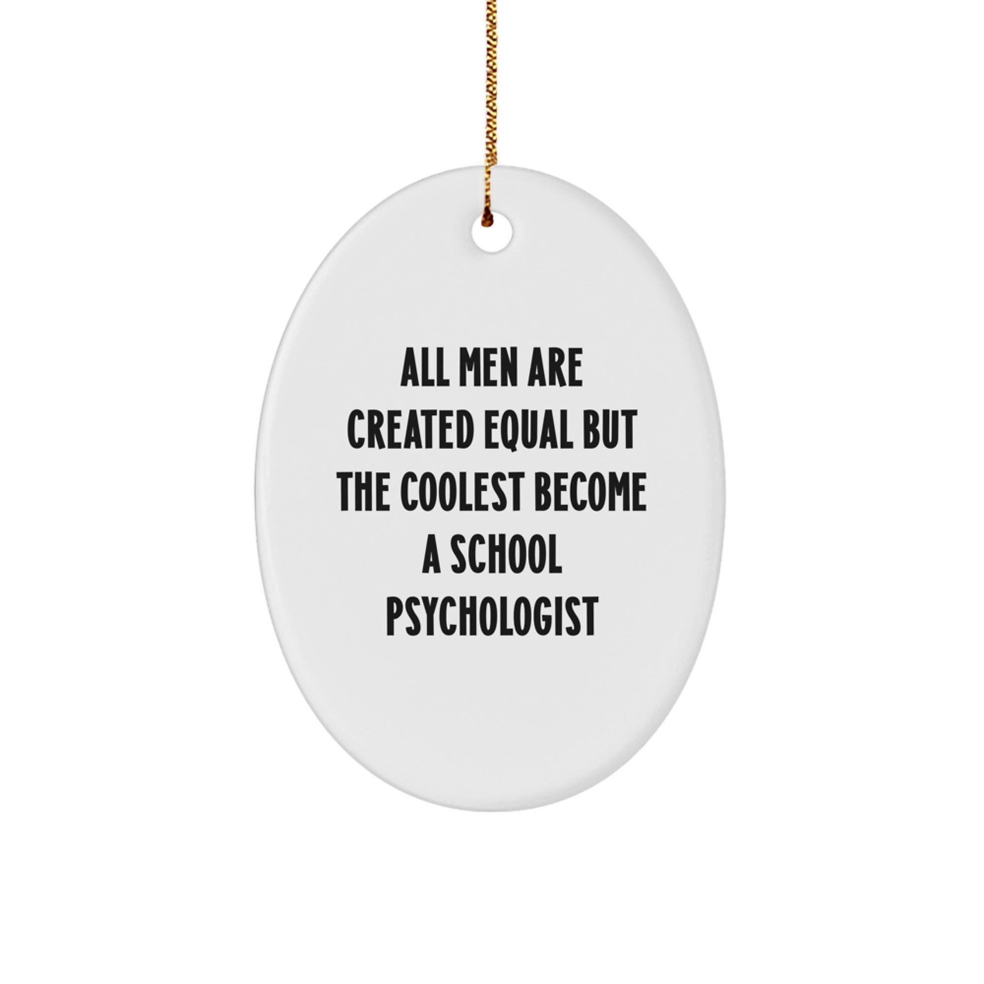 Funny School Psychologist Gifts for Men Oval Christmas Ornaments from a Proud Friend or Family Member - Image 1