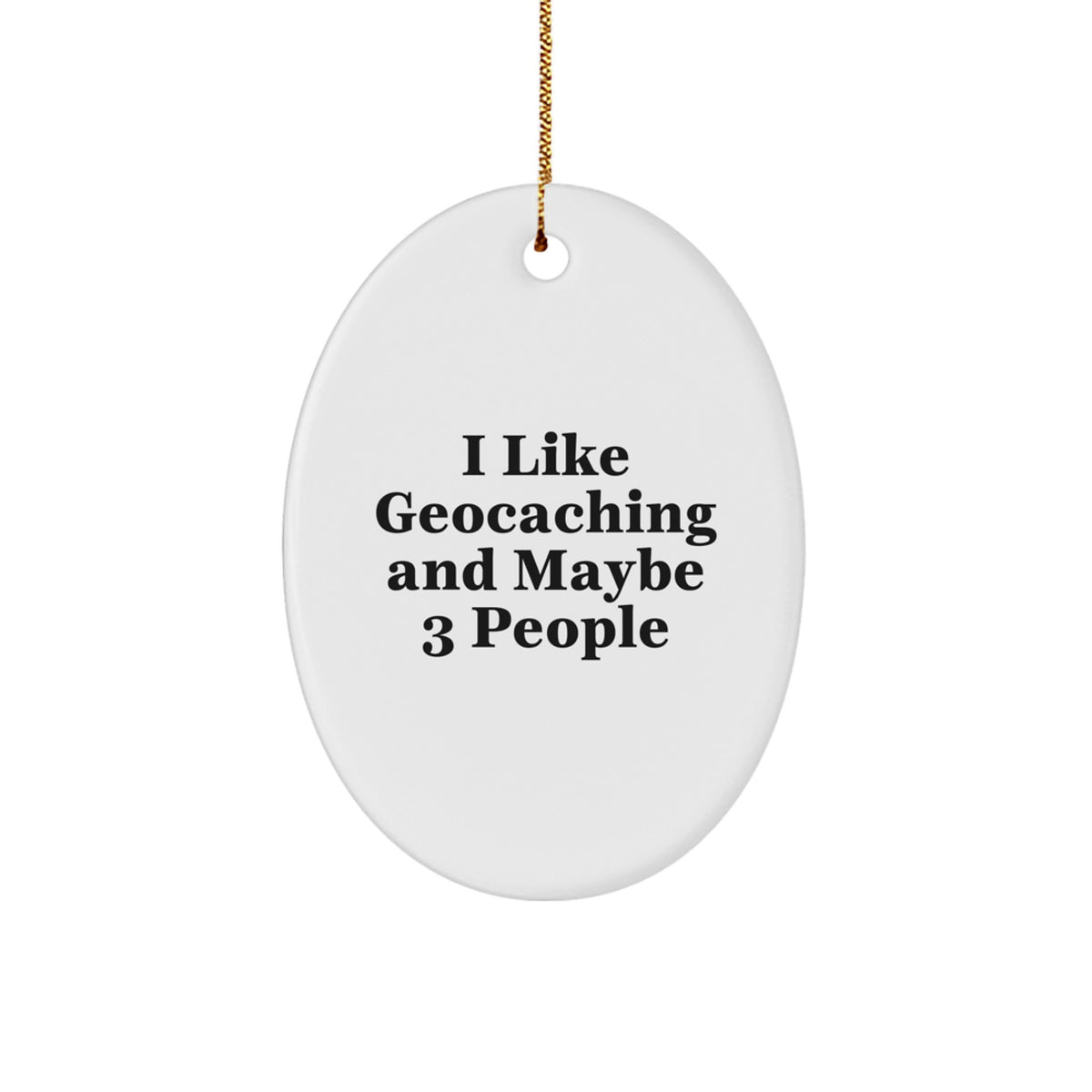 Geocaching Enthusiast Gifts from Family, Friends, and You - Funny Oval Ornament for Christmas Unique Presents - Image 1