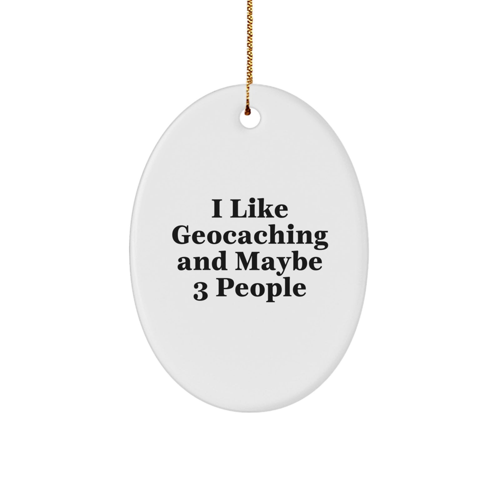 Geocaching Enthusiast Gifts from Family, Friends, and You - Funny Oval Ornament for Christmas Unique Presents - Image 1