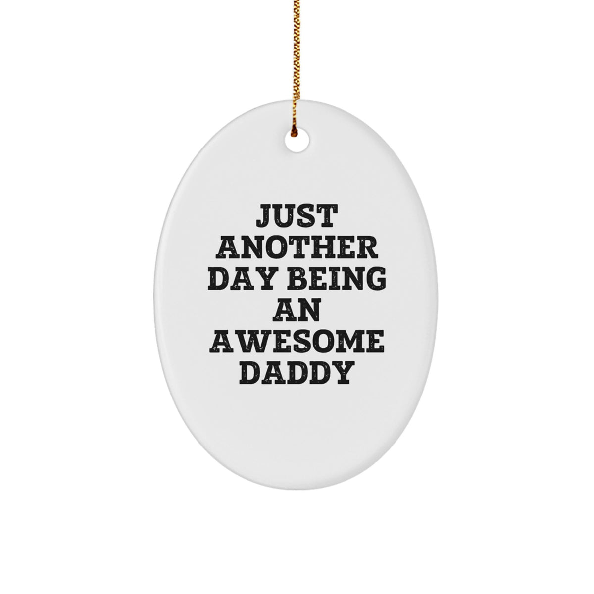Daddy Oval Ornament Funny Quote Gifts from Friends for Awesome Daddies This Christmas - Image 1