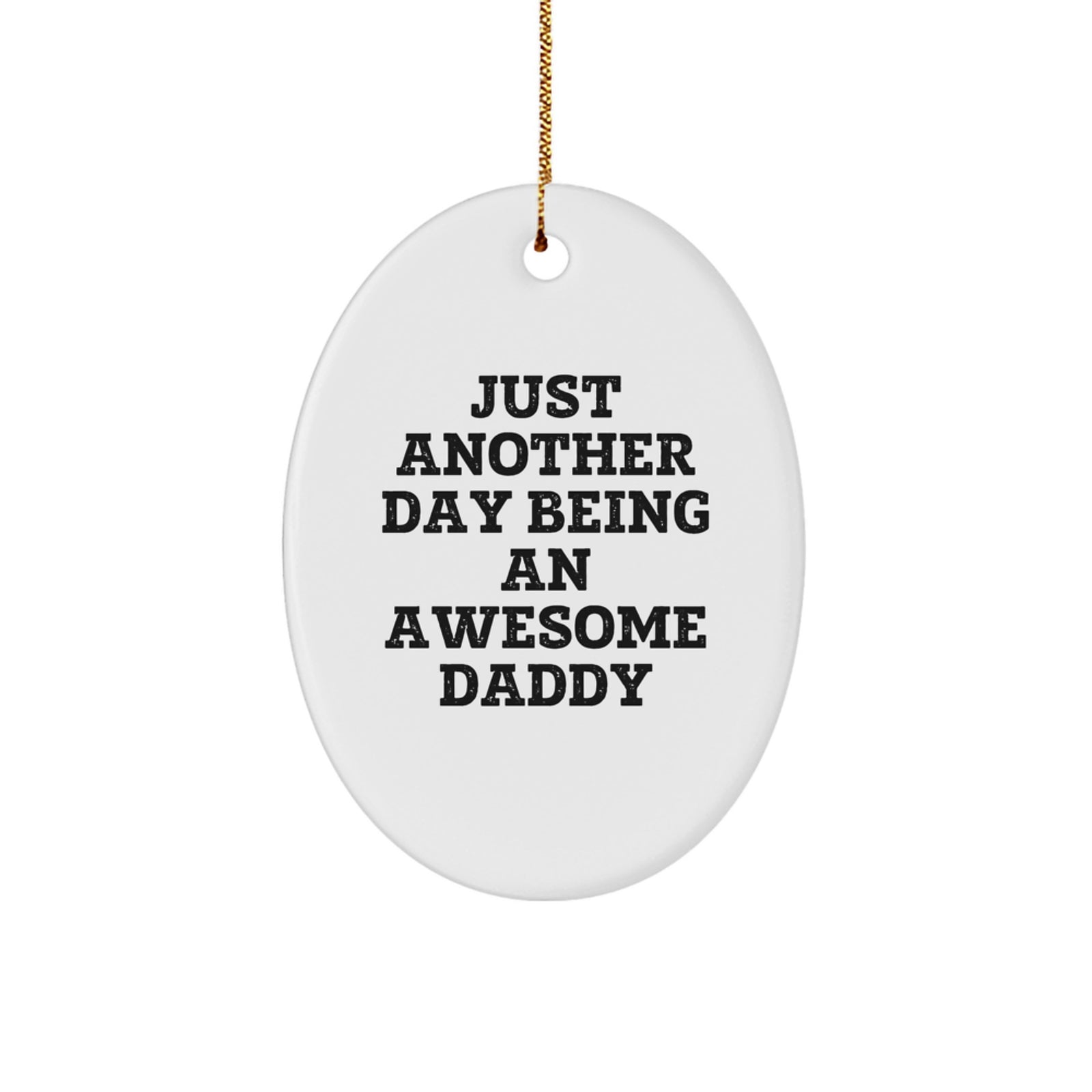 Daddy Oval Ornament Funny Quote Gifts from Friends for Awesome Daddies This Christmas - Image 1