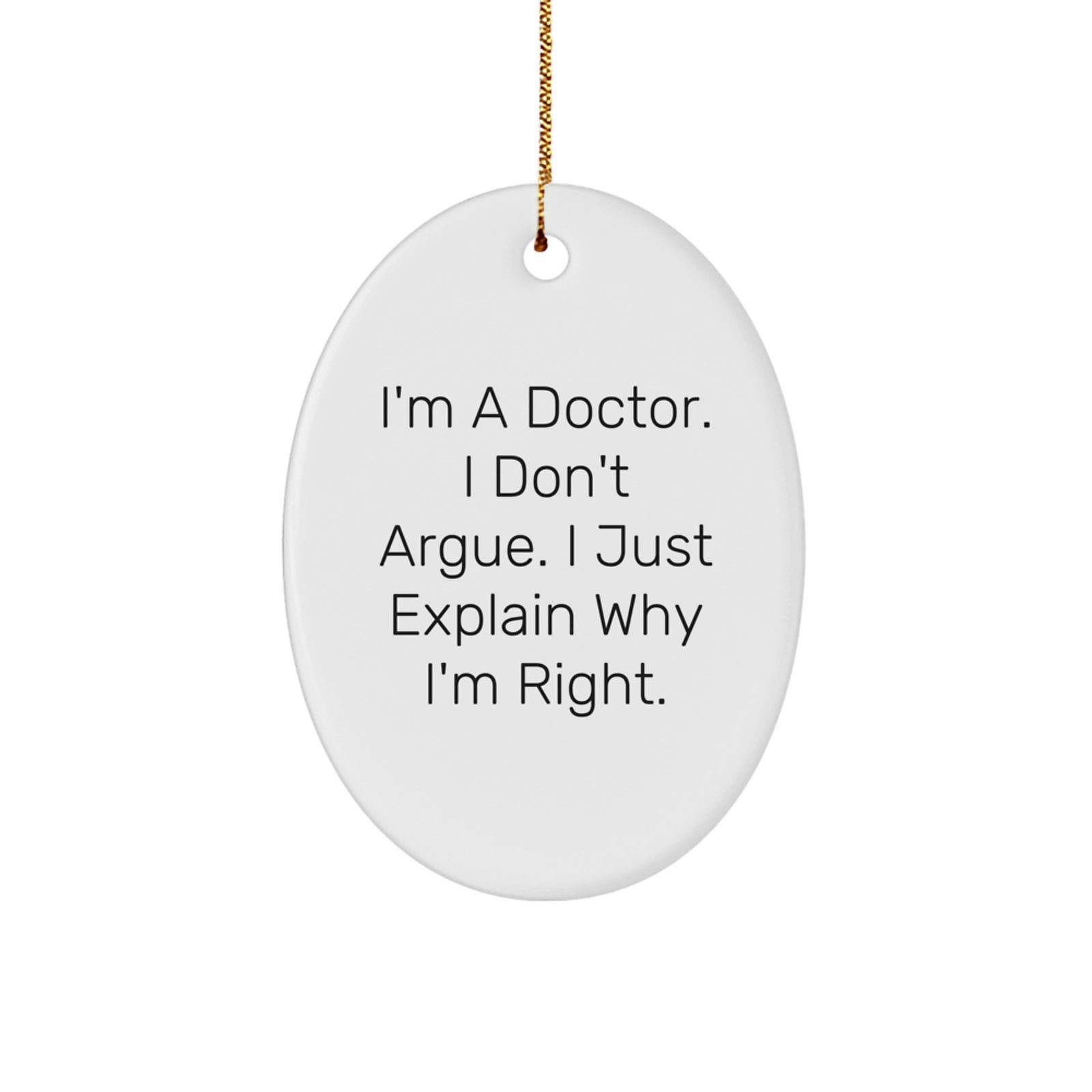 Funny Doctor Gifts from Men to Doctor Friends this Christmas Unique Ornament, Oval Shaped Decorative Item for Home Office - Image 1