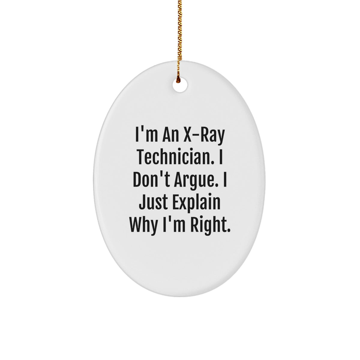 Christmas Ornament Gift for Family X-Ray Technician Keepsake - I Don't - Image 1