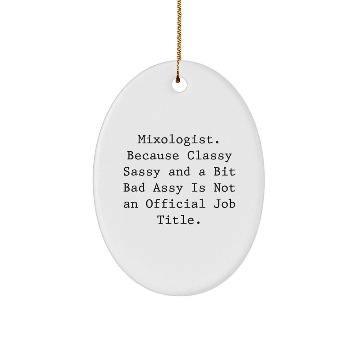 Classy Sassy and a Bit Fearlessy Mixologist Oval Ornament Gifts for Men Friends Family, Funny Quote, Oval Ornament, Perfect for Christmas Unique Gifts from Friends to Women Men - Image 1