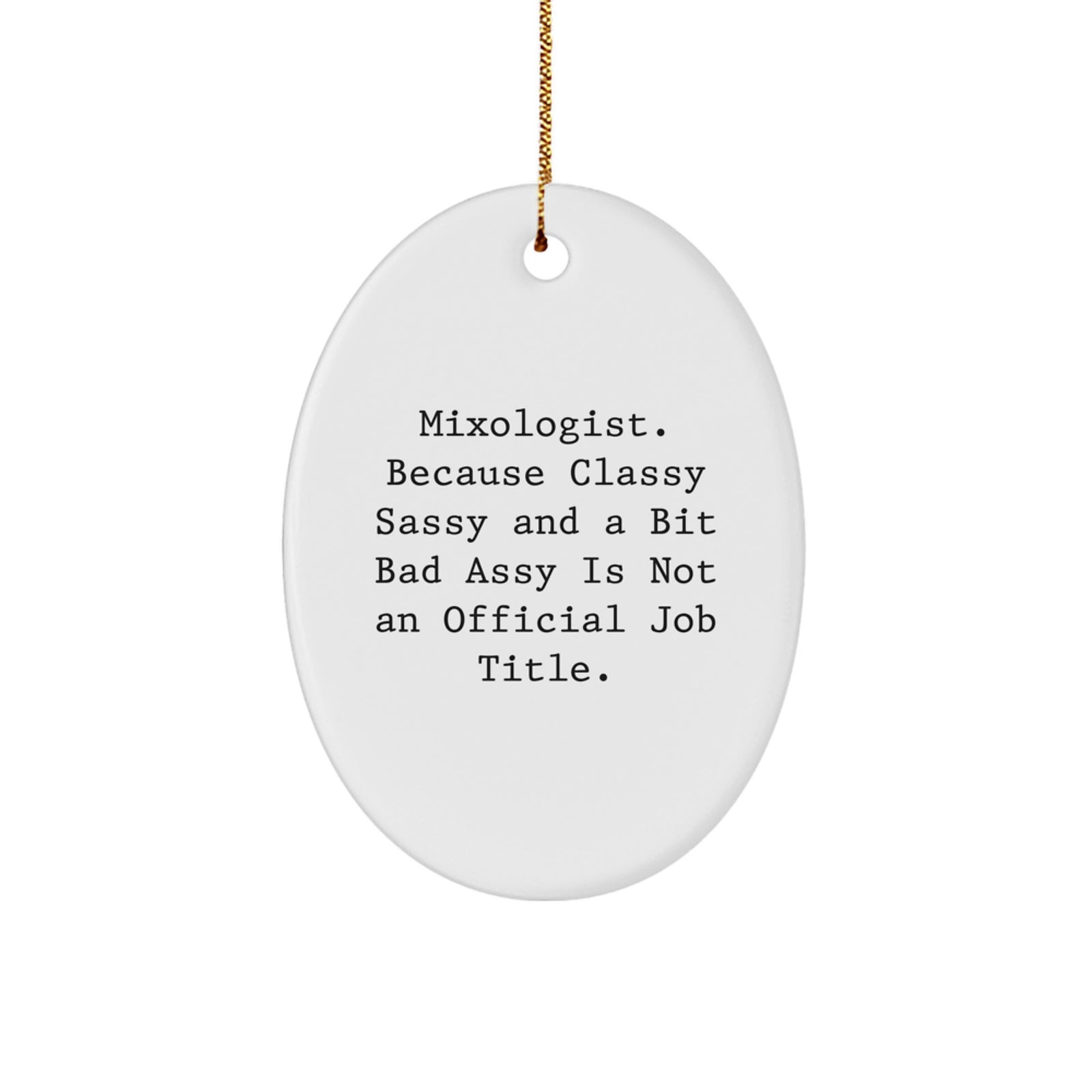 Classy Sassy and a Bit Fearlessy Mixologist Oval Ornament Gifts for Men Friends Family, Funny Quote, Oval Ornament, Perfect for Christmas Unique Gifts from Friends to Women Men - Image 1