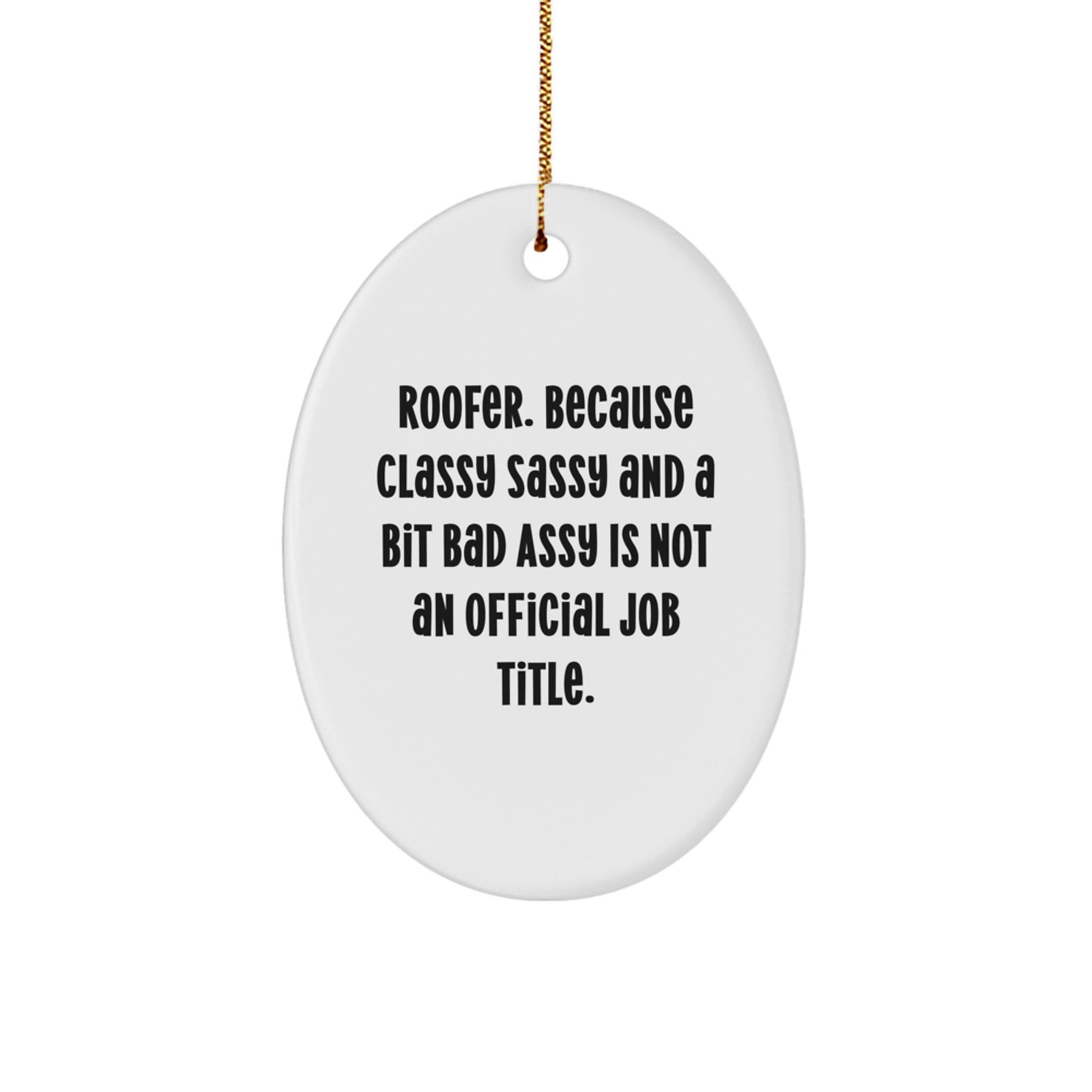 Funny Roofer Gifts for Men, Oval Ornament Christmas Unique Presents from Friends to Classy Sassy Fearlessy Roofers - Image 1
