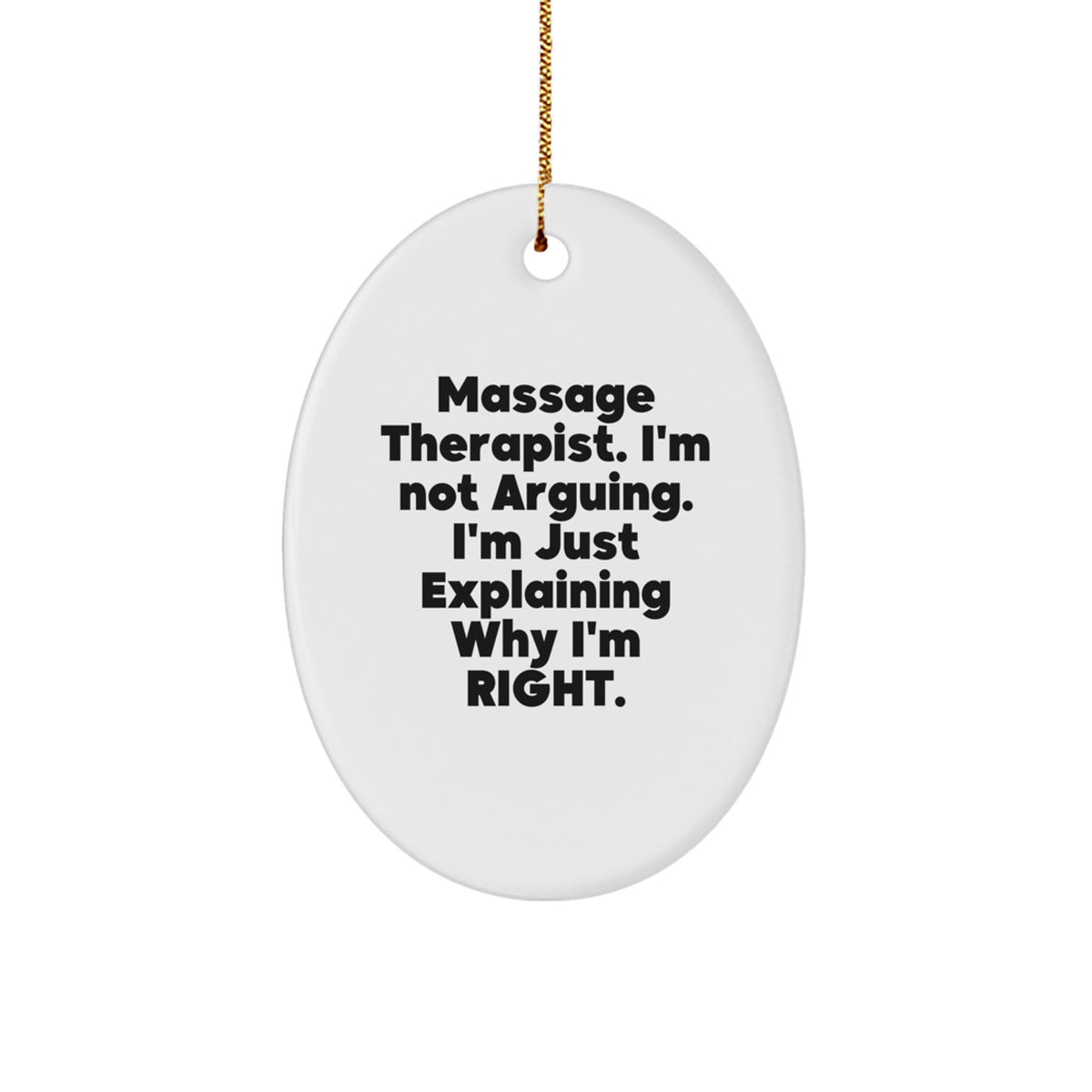 Massage Therapist Christmas Ornament Gift – for Happy Kids, I'm Not Arguing - Image 1