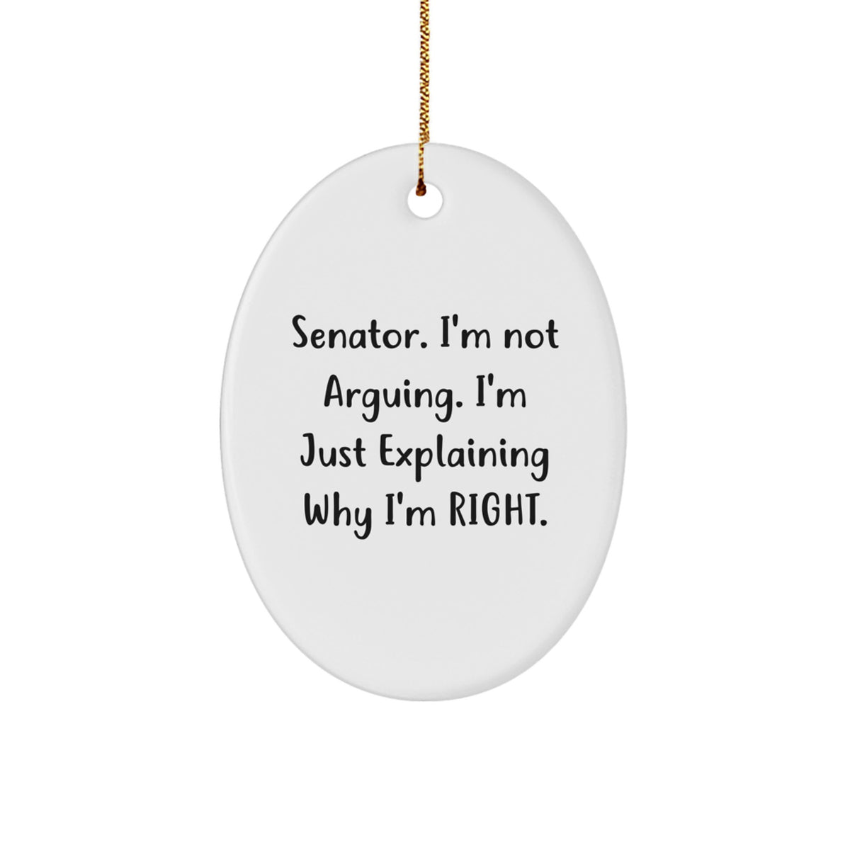 Funny Senator Gifts from Men for Men - Oval Ornament with Senator Quote - Christmas Unique Gift - Image 1
