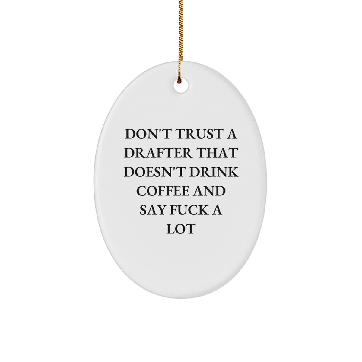 Funny Drafter Gifts for Men, Oval Ornament Decorations from Friend or Family, Christmas Unique Gifts, Drafter Quote - Image 1