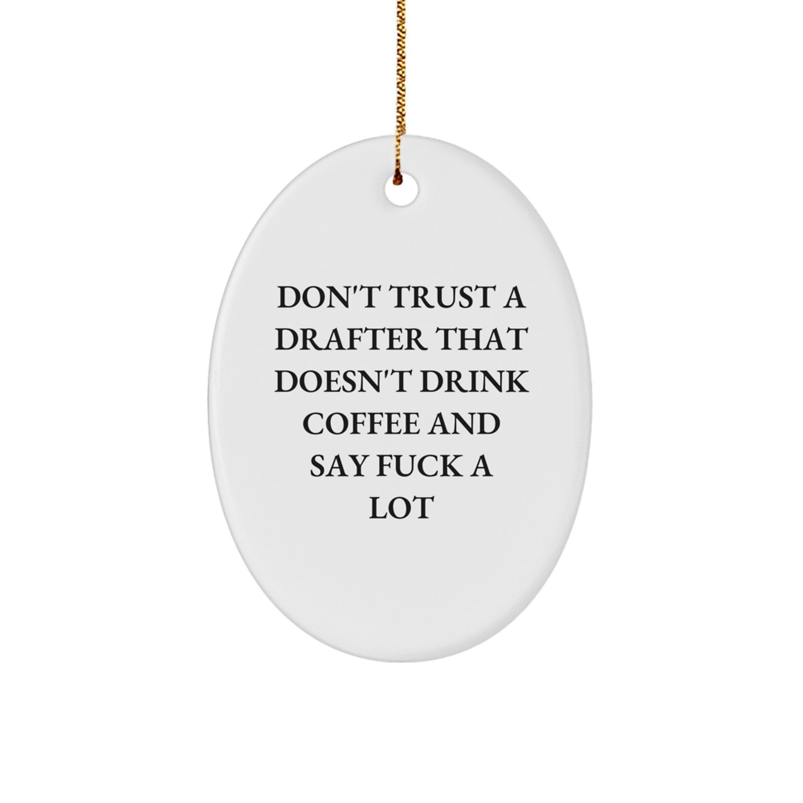 Funny Drafter Gifts for Men, Oval Ornament Decorations from Friend or Family, Christmas Unique Gifts, Drafter Quote - Image 1