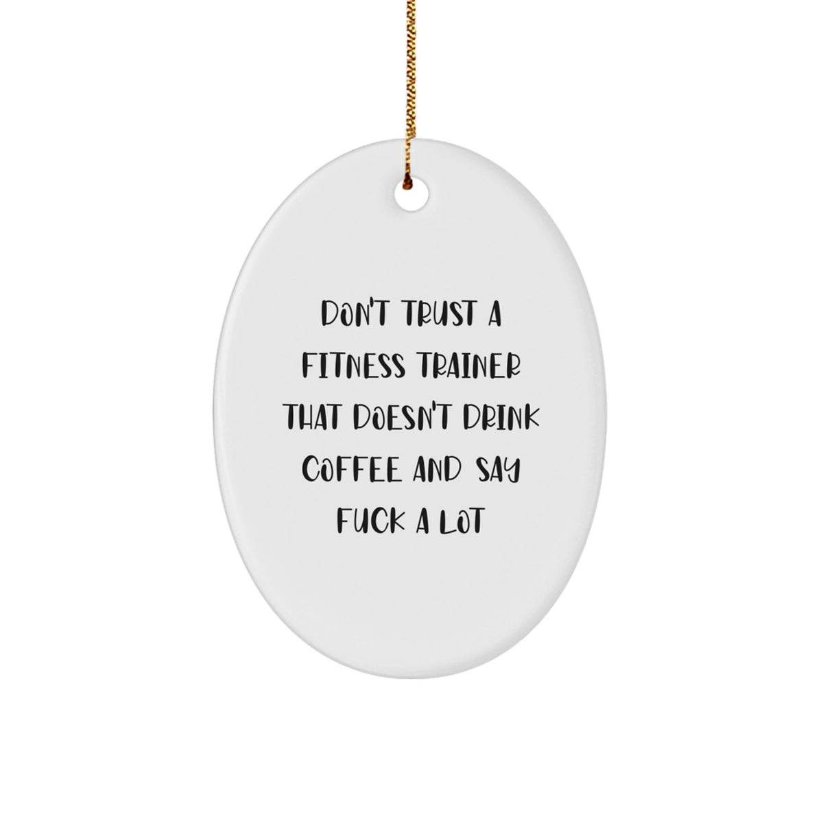 Funny Fitness Trainer Gifts Ideas for Men, Oval Ornament with Coffee Lovers Quote, Gifts from Friends for a Fitness Enthusiast's Christmas - Image 1