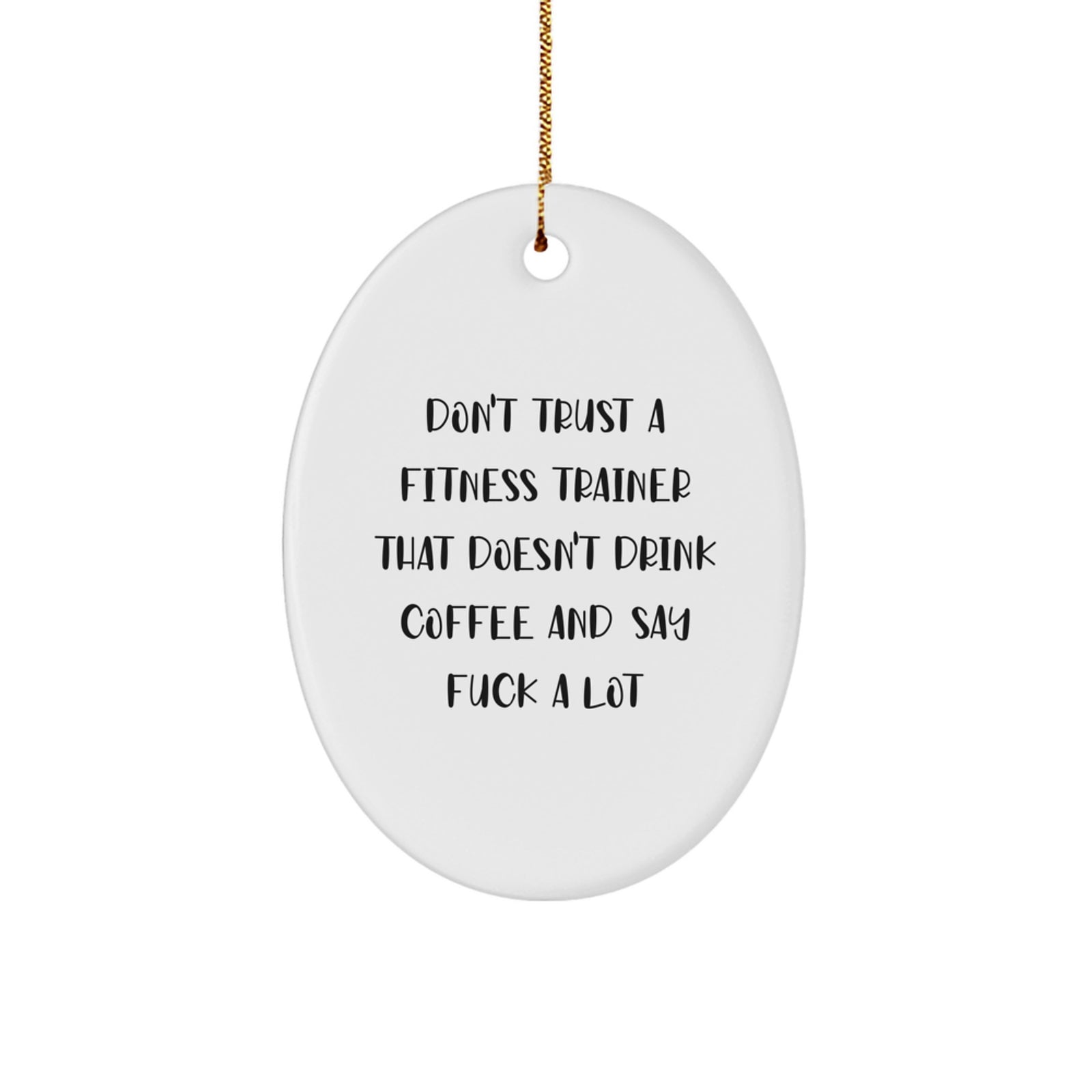 Funny Fitness Trainer Gifts Ideas for Men, Oval Ornament with Coffee Lovers Quote, Gifts from Friends for a Fitness Enthusiast's Christmas - Image 1