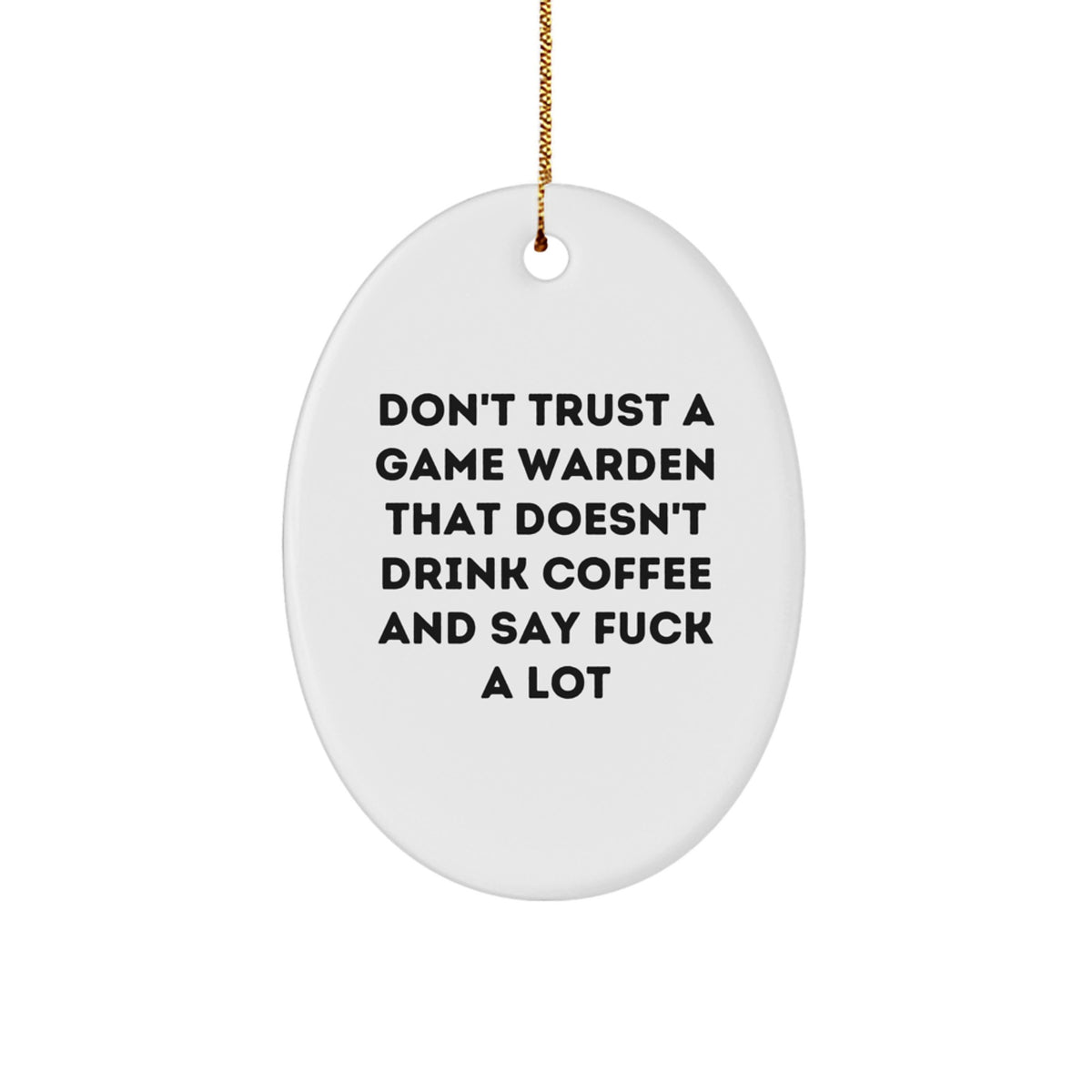 Funny Game Warden Oval Ornament, Gifts from Men to Game Wardens for Christmas Unique Gifts - Image 1