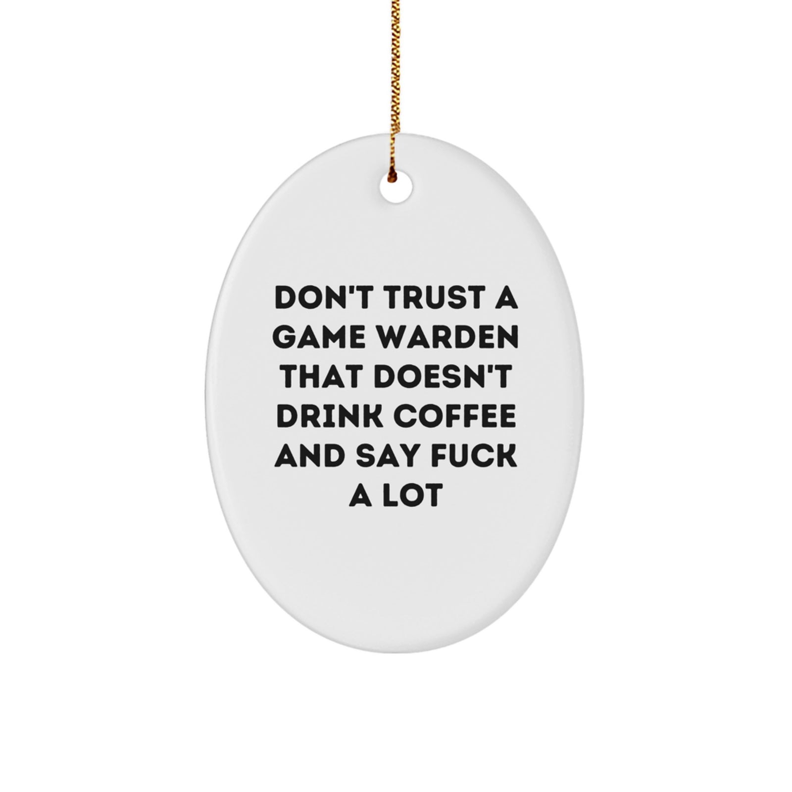 Funny Game Warden Oval Ornament, Gifts from Men to Game Wardens for Christmas Unique Gifts - Image 1