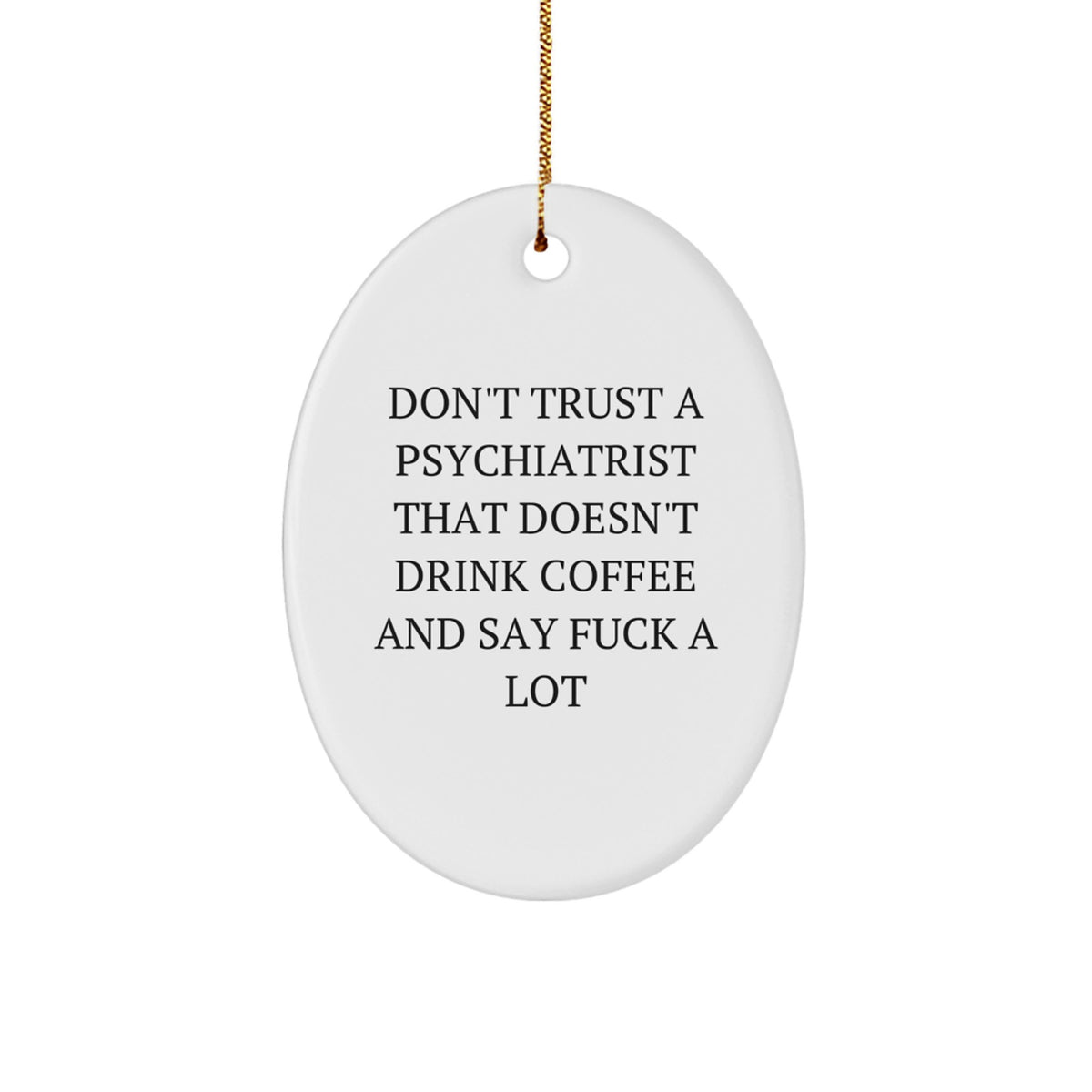 Funny Psychiatrist Gifts for Men, Oval Ornament with Coffee Lovers, Unique Christmas Unique Gifts from Friends to Family - Image 1