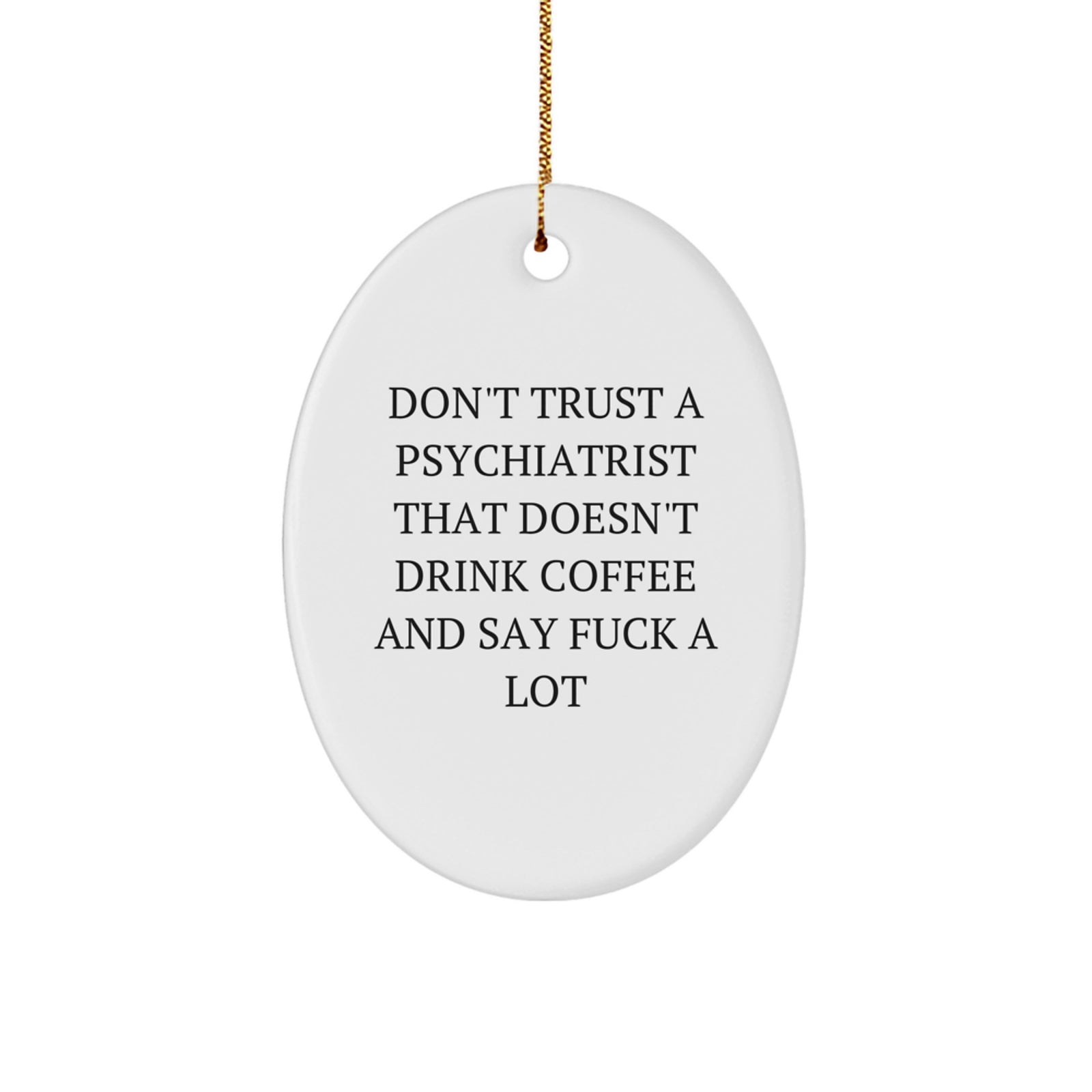Funny Psychiatrist Gifts for Men, Oval Ornament with Coffee Lovers, Unique Christmas Unique Gifts from Friends to Family - Image 1
