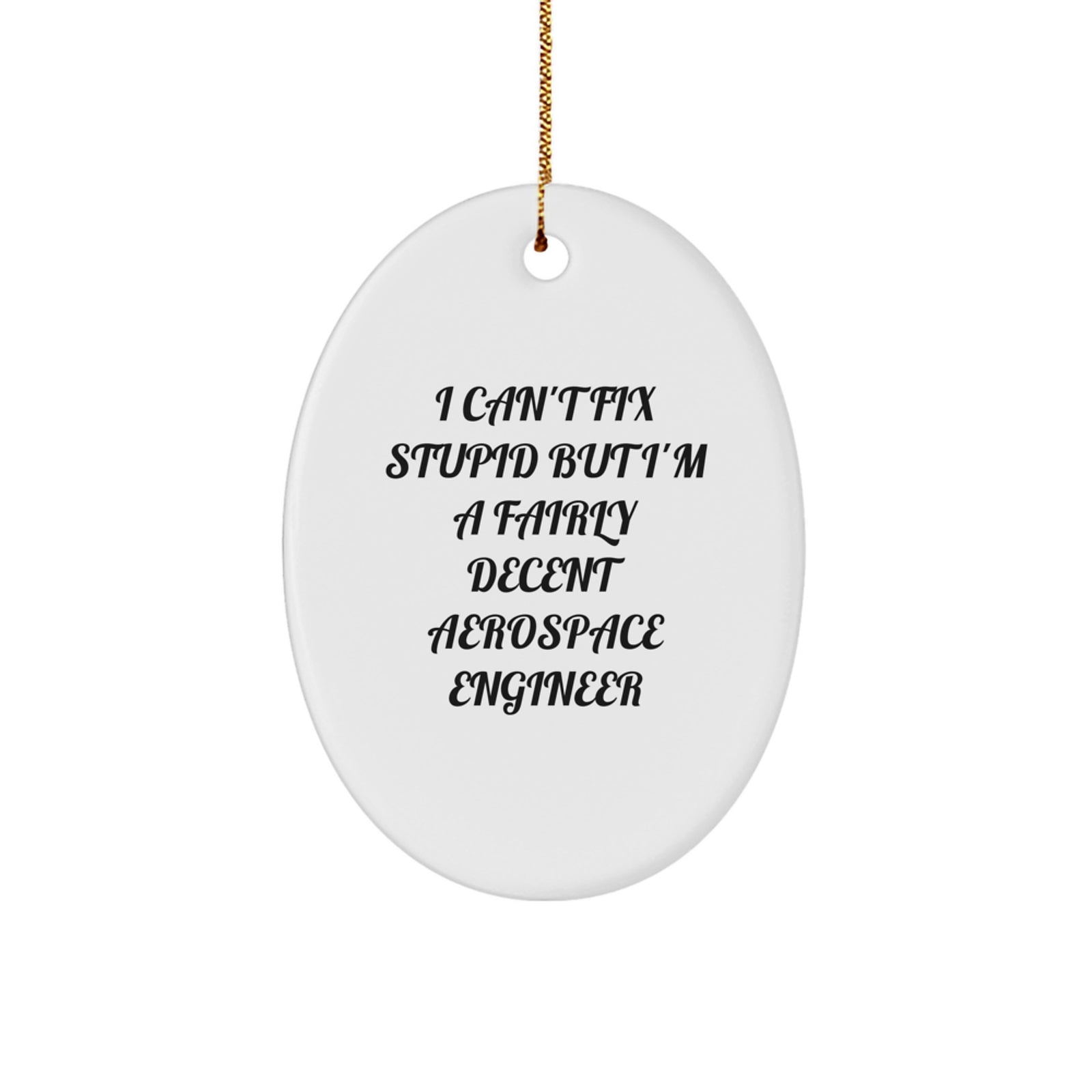 Funny Aerospace Engineer Oval Ornament Gifts from Friends for Christmas Unique Decorations, Oval Shaped White MDF with Sublimation Print, Perfect for Aerospace Engineer Enthusiasts - Image 1