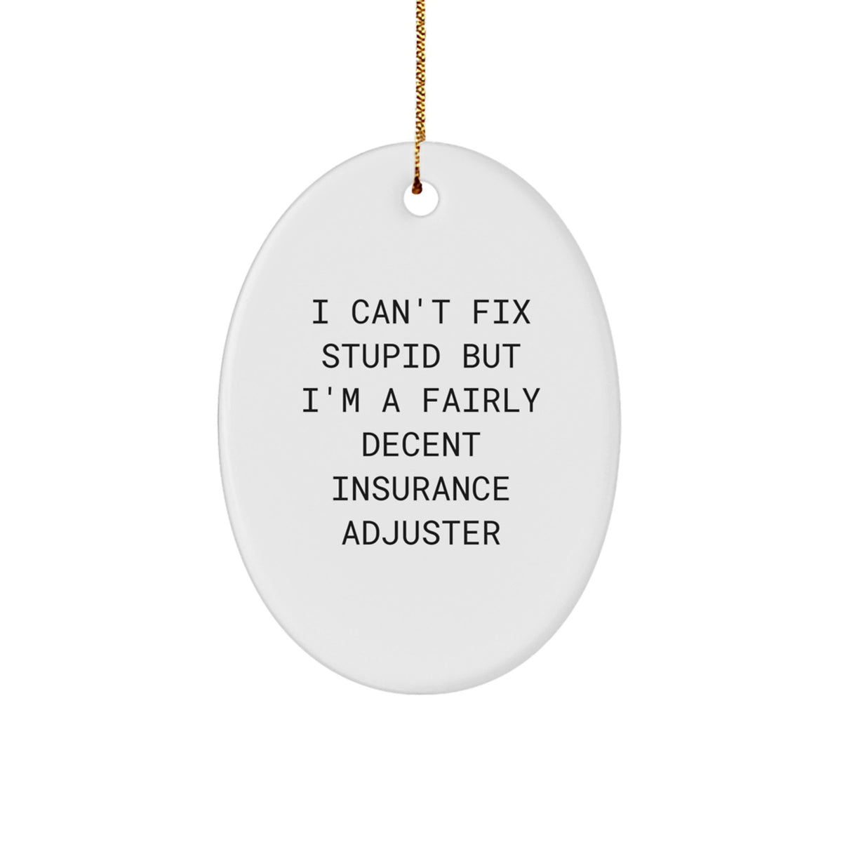 Funny Insurance Adjuster Gifts from Friends and Family, Oval Ornament, Christmas Unique Gifts for Insurance Adjusters Men Women Coworkers - Image 1