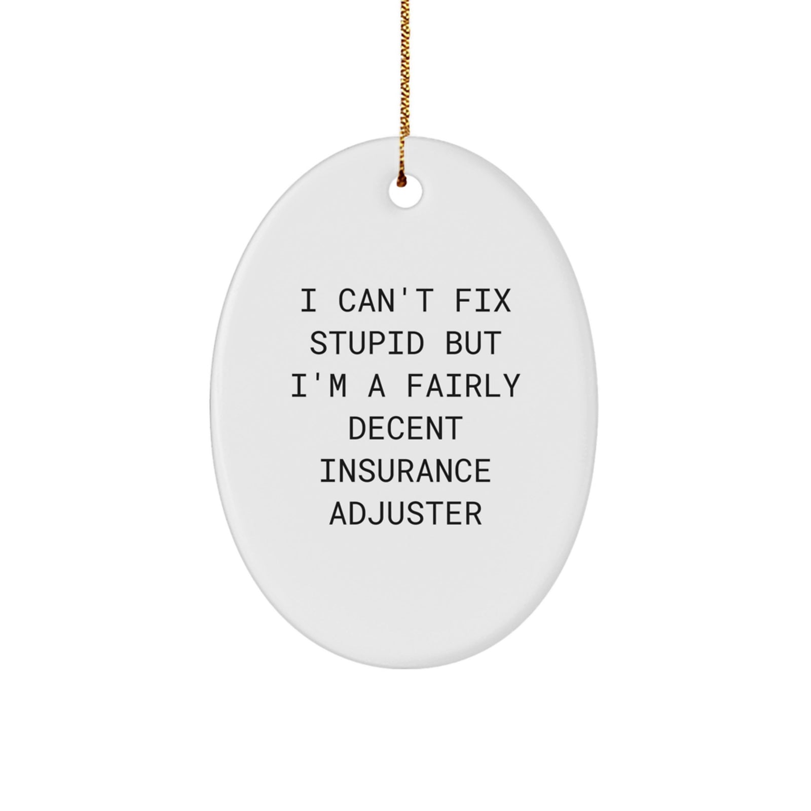 Funny Insurance Adjuster Gifts from Friends and Family, Oval Ornament, Christmas Unique Gifts for Insurance Adjusters Men Women Coworkers - Image 1