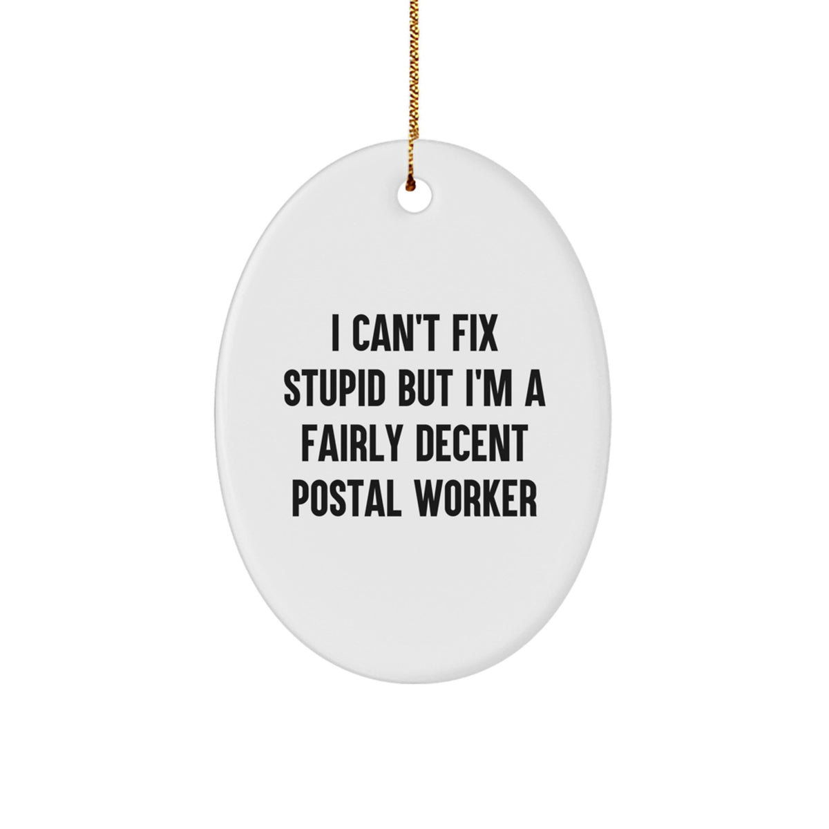 Funny Postal Worker Gifts for Men - Oval Ornament from Friends, 'I'm A Fairly Decent Postal Worker', Christmas Unique Decorations - Image 1