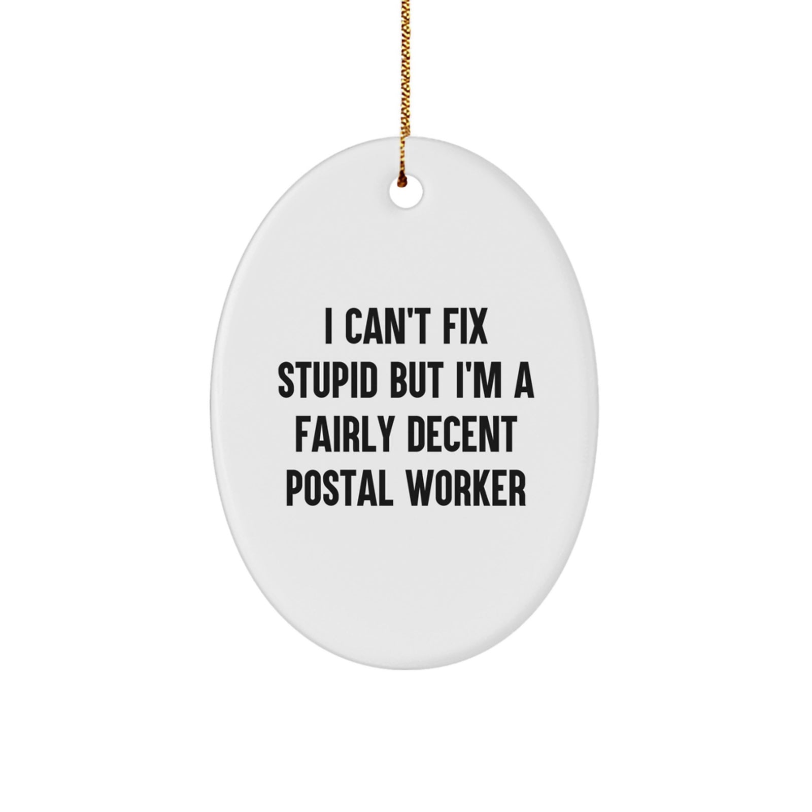 Funny Postal Worker Gifts for Men - Oval Ornament from Friends, 'I'm A Fairly Decent Postal Worker', Christmas Unique Decorations - Image 1