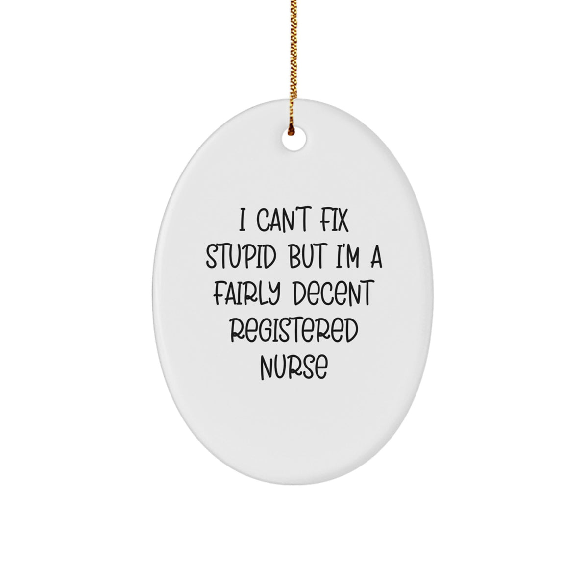 Funny Registered Nurse Gifts from Men, Women, Friends, Coworkers, Family to Registered Nurse, Christmas Unique Gifts, Oval Ornament - Image 1