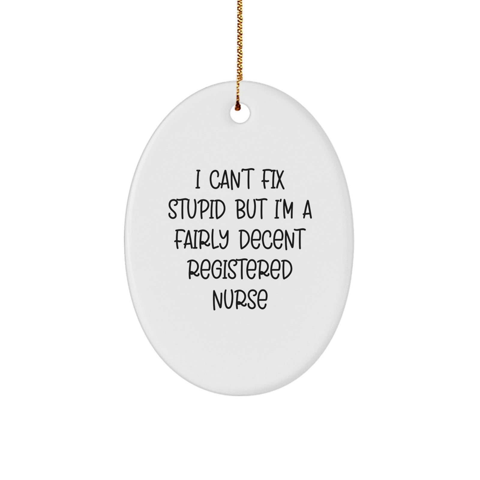 Funny Registered Nurse Gifts from Men, Women, Friends, Coworkers, Family to Registered Nurse, Christmas Unique Gifts, Oval Ornament - Image 1