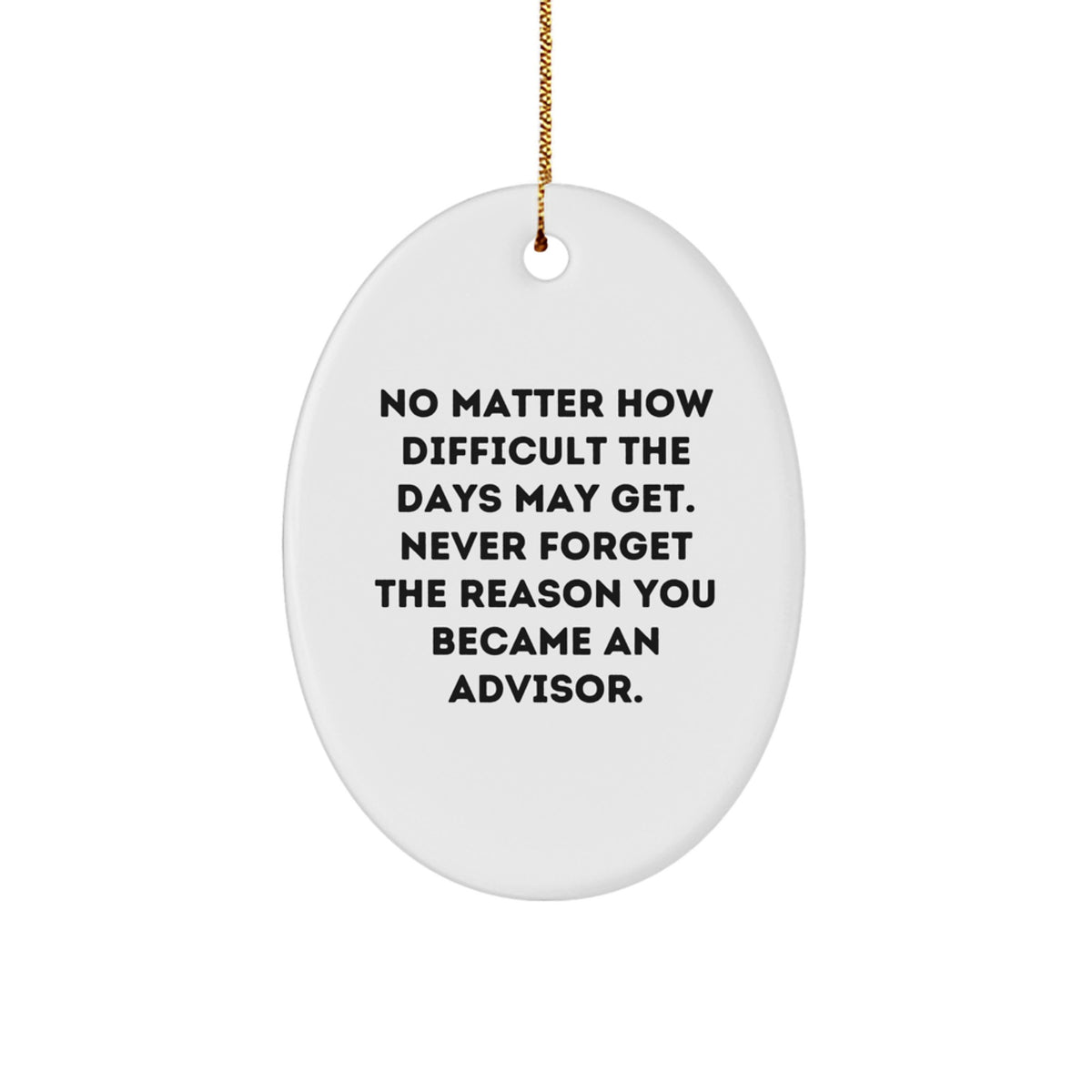 Funny Christmas Unique Gifts for Advisor Friends and Family - Oval Ornament with Encouragement Quote - Gifts from Men Women Coworkers - Image 1