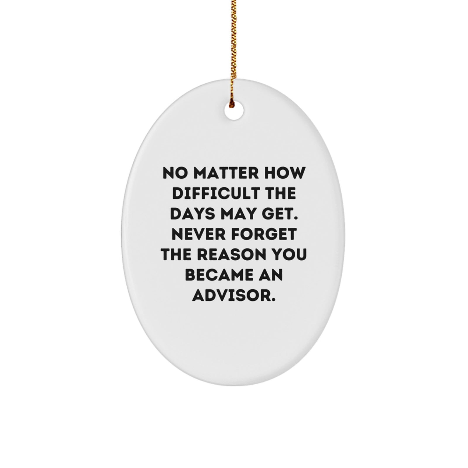 Funny Christmas Unique Gifts for Advisor Friends and Family - Oval Ornament with Encouragement Quote - Gifts from Men Women Coworkers - Image 1