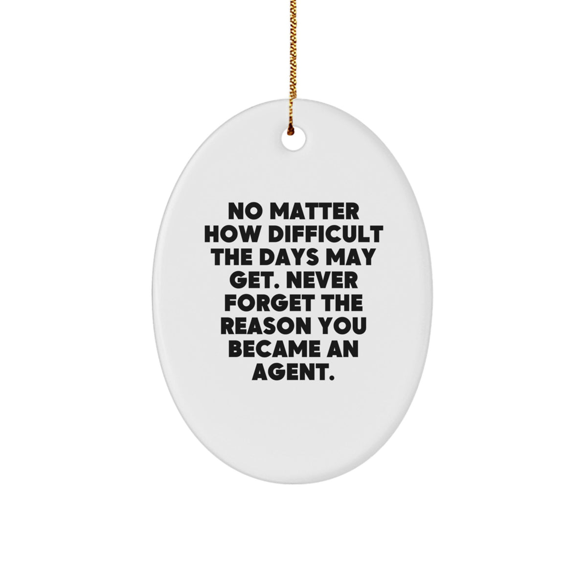 Gifts from Family, Friends, Men, or Women - Inspirational Agent Oval Ornament, Funny Quote, Christmas Unique Gifts for Agent - Image 1