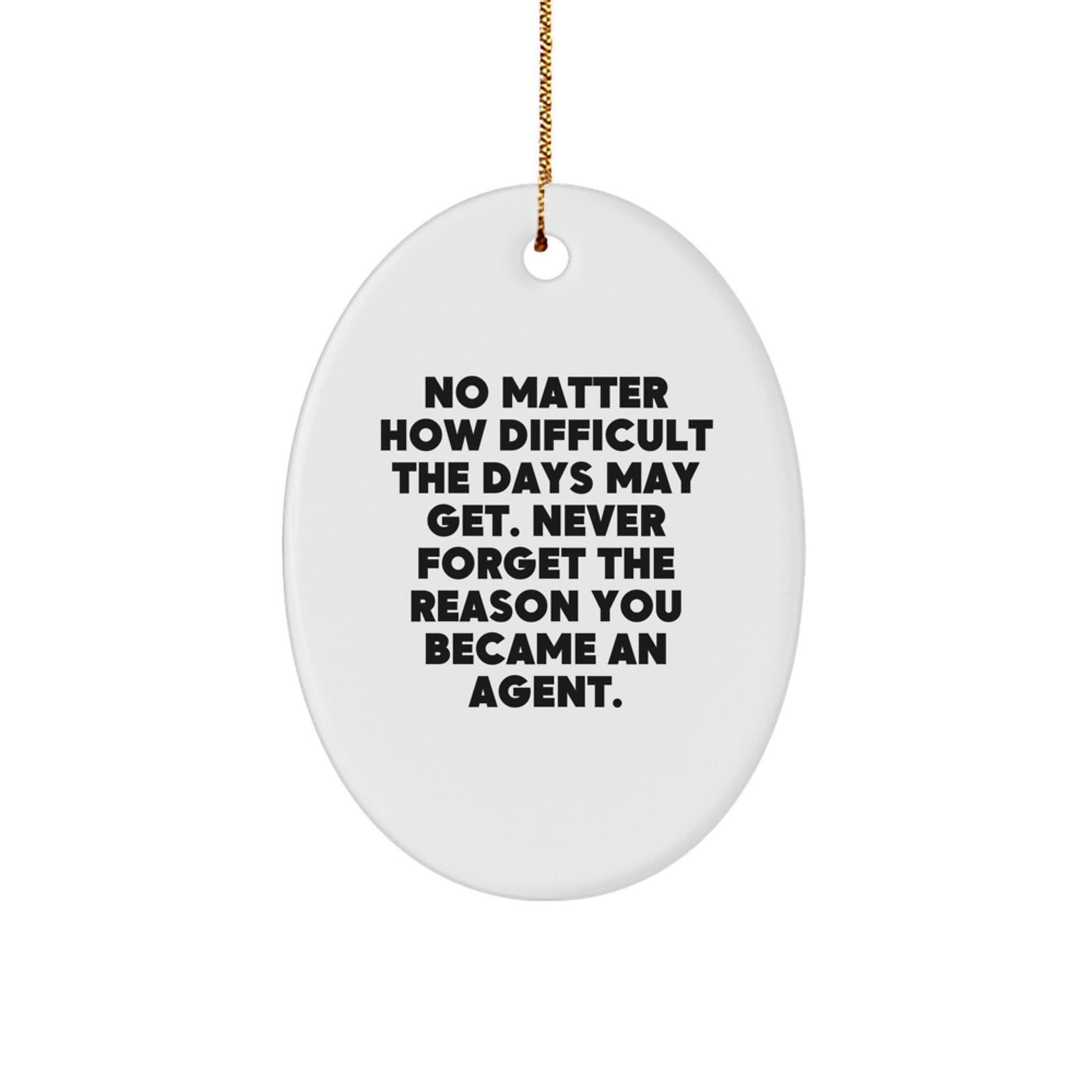 Gifts from Family, Friends, Men, or Women - Inspirational Agent Oval Ornament, Funny Quote, Christmas Unique Gifts for Agent - Image 1