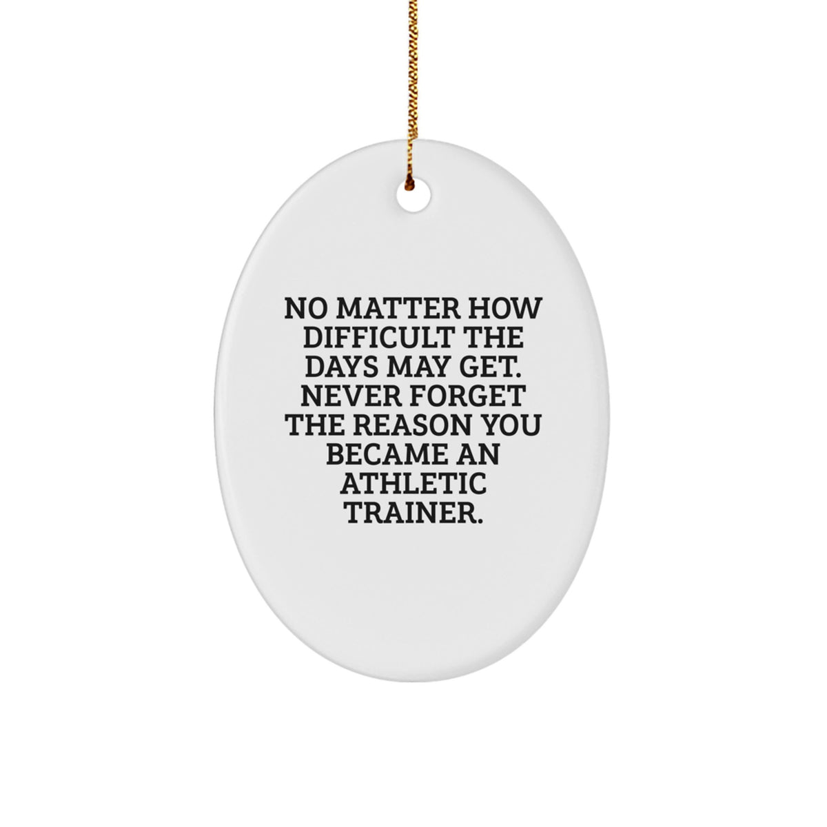 Funny Christmas Unique Gifts for Athletic Trainer Friends - Oval Decorative Ornament with Inspirational Quote - Gifts from Men to Women for Family Members - Image 1