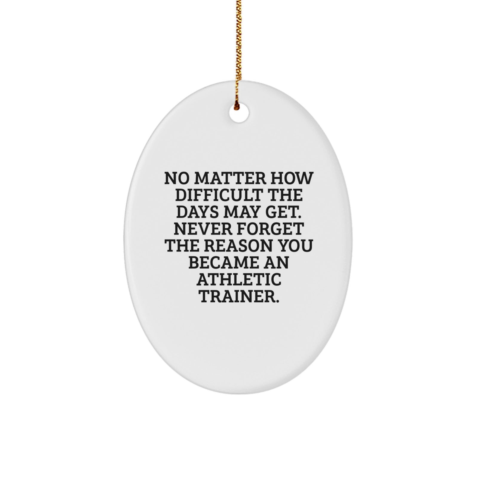 Funny Christmas Unique Gifts for Athletic Trainer Friends - Oval Decorative Ornament with Inspirational Quote - Gifts from Men to Women for Family Members - Image 1