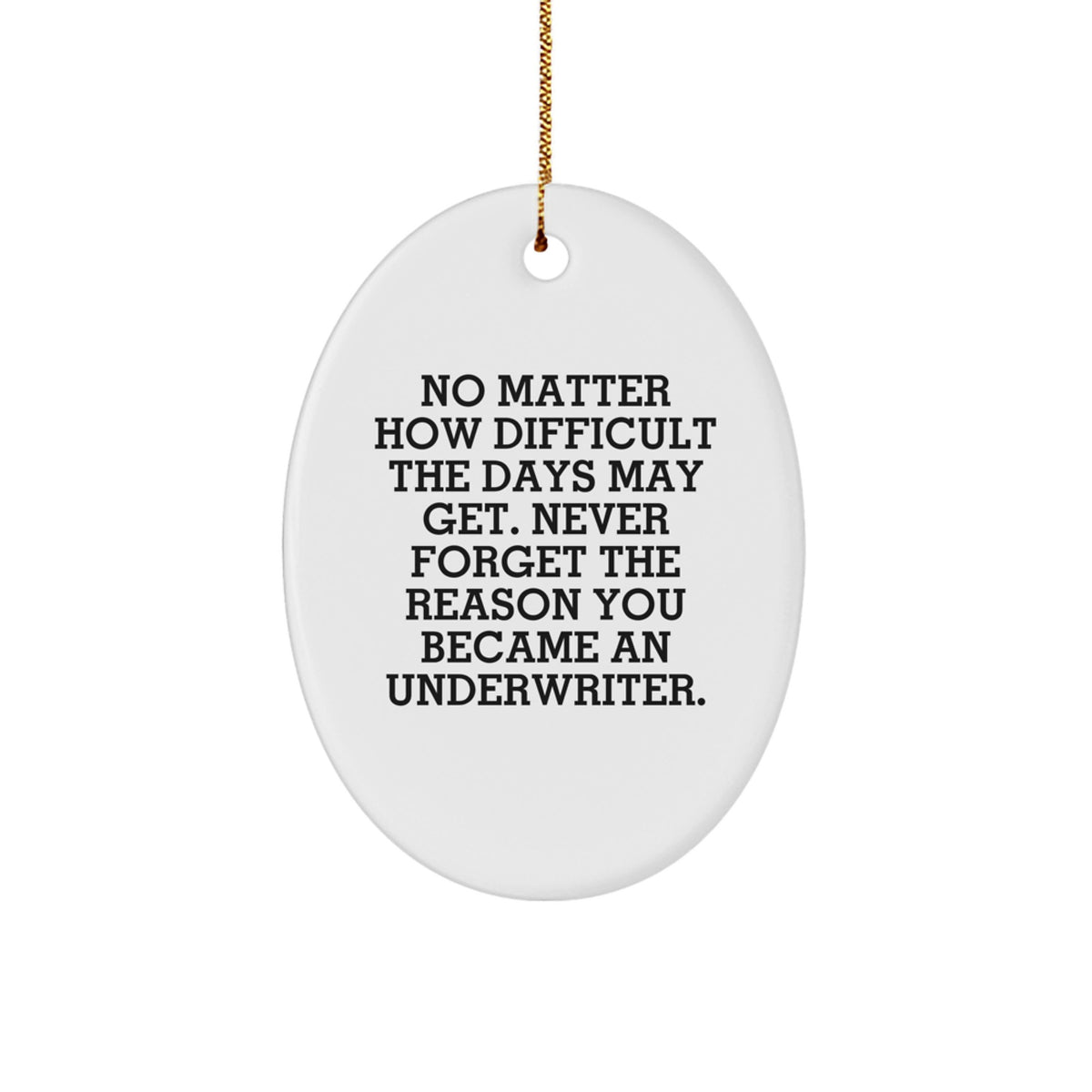Underwriter Oval Ornament - Inspirational Gifts from Friends, Family, or Coworkers, Perfect for Christmas Unique Gifts - Image 1