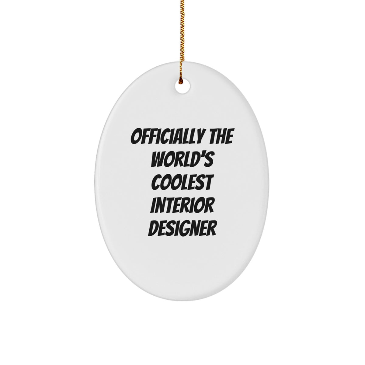 Gifts from Friends for Interior Designer Oval Ornament Funny Quote Christmas Unique Decorations Officially The World's Coolest Interior Designer Gift - Image 1