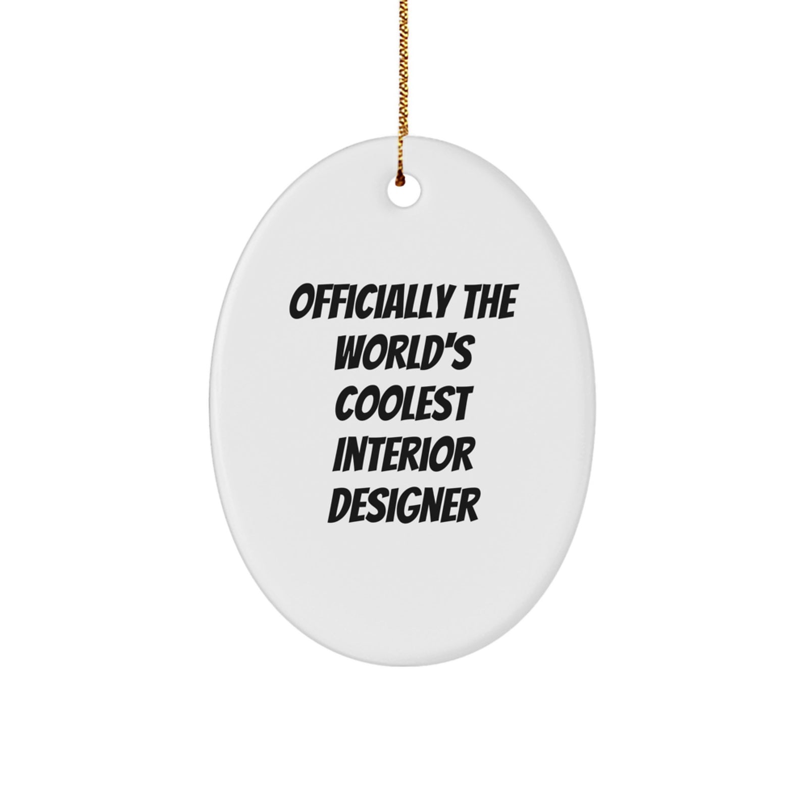 Gifts from Friends for Interior Designer Oval Ornament Funny Quote Christmas Unique Decorations Officially The World's Coolest Interior Designer Gift - Image 1