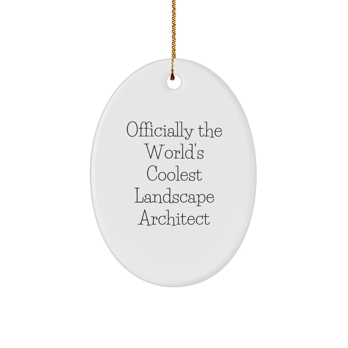 Funny Quote Gifts for Landscape Architect Friends - Officially The World's Coolest Landscape Architect Oval Ornament, Christmas Unique Decorations - Image 1