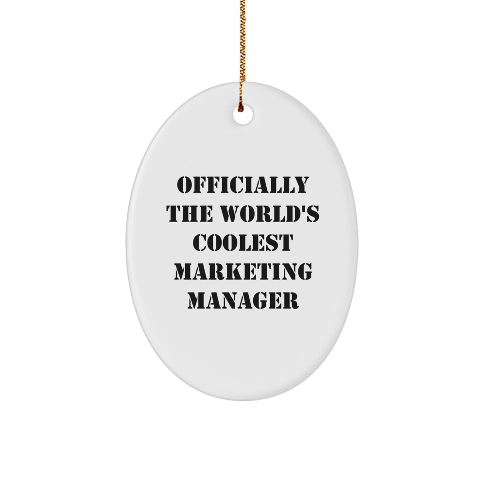 Funny Marketing Manager Gifts from Friends, 'Officially The World's Coolest Marketing Manager' Oval Ornament for Christmas, Oval Shaped, White Color, Unique Marketing Manager Decor - Image 1