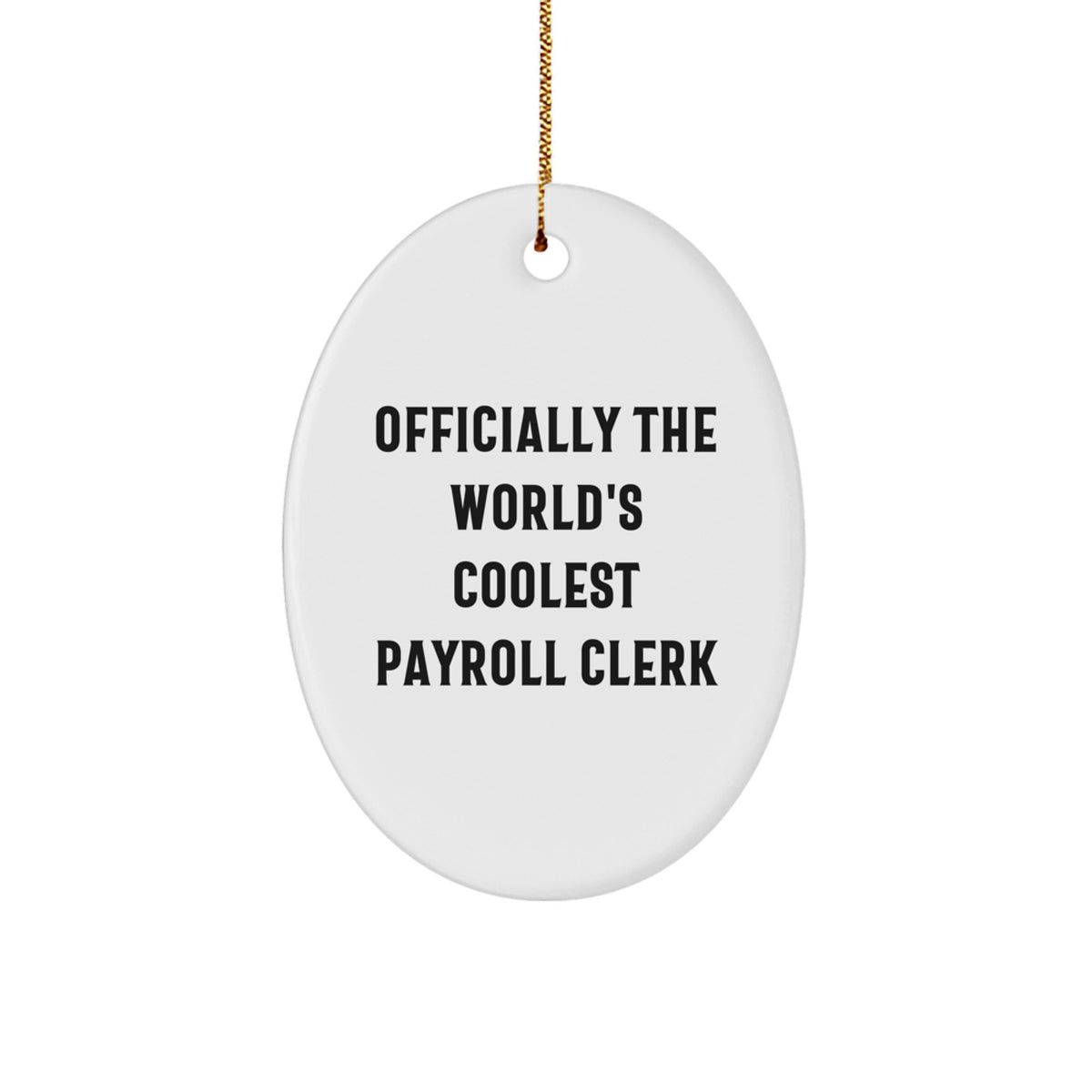 Funny Payroll Clerk Gifts, Officially The World's Coolest Payroll Clerk Oval Ornament, Christmas Unique Presents for Payroll Clerk from Friends, Family, Coworkers - Image 1